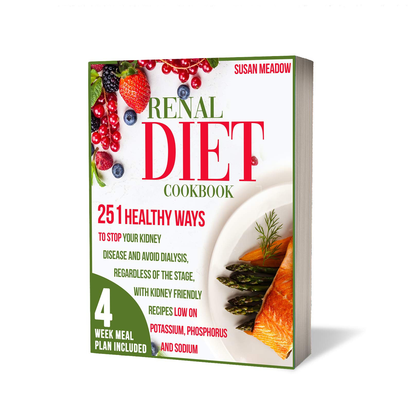 Renal Diet Cookbook: 251 Tasty Ways To Keep Your Kidneys Healthy, With