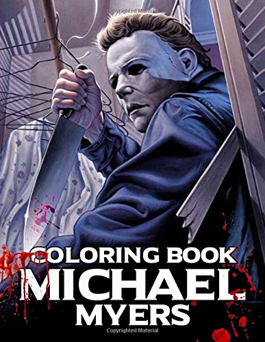 Michael Myers Coloring Book: Color One Of The Most Horror Characters