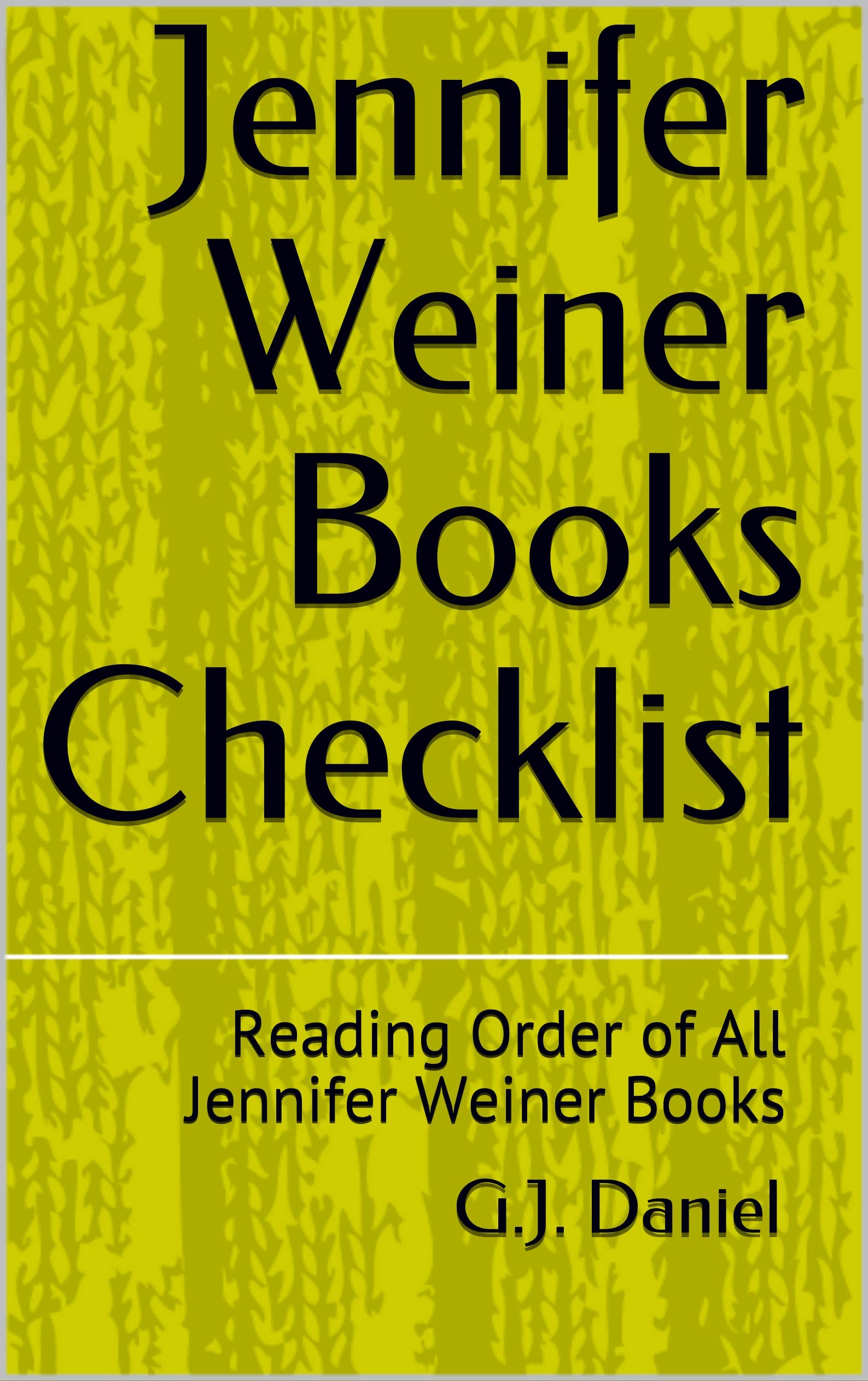 Jennifer Weiner Books Checklist Reading Order of All Jennifer Weiner
