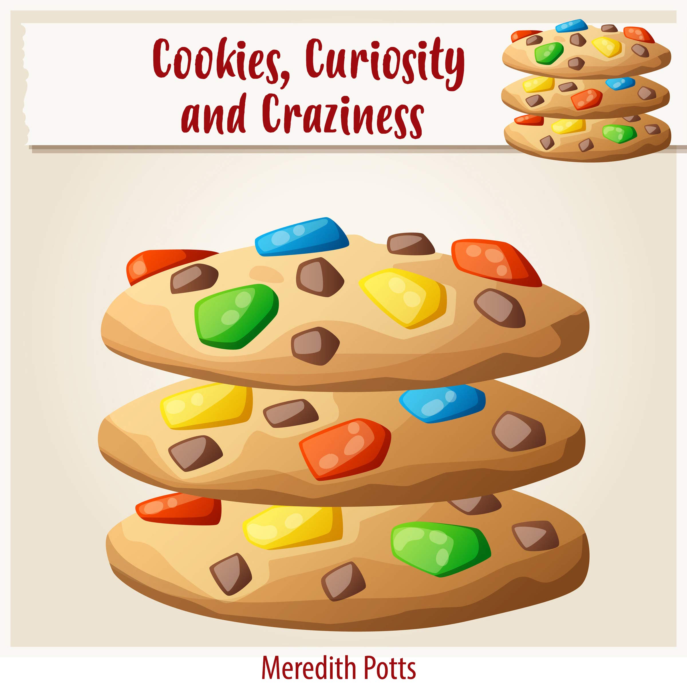 Meredith Cookies Cookies, Curiosity, and Craziness by Meredith Potts | Goodreads