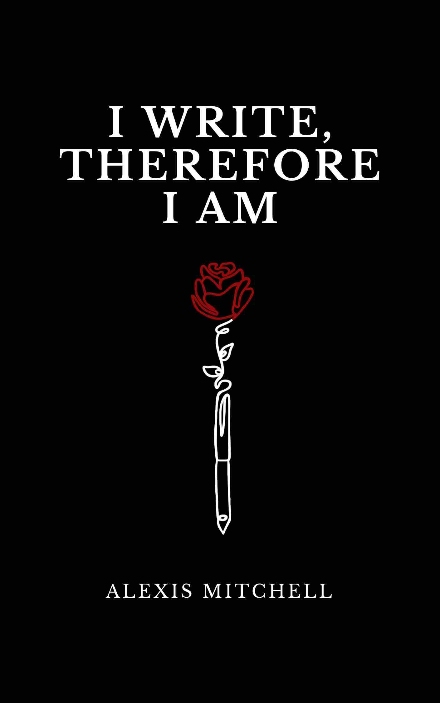 I Write, Therefore I Am