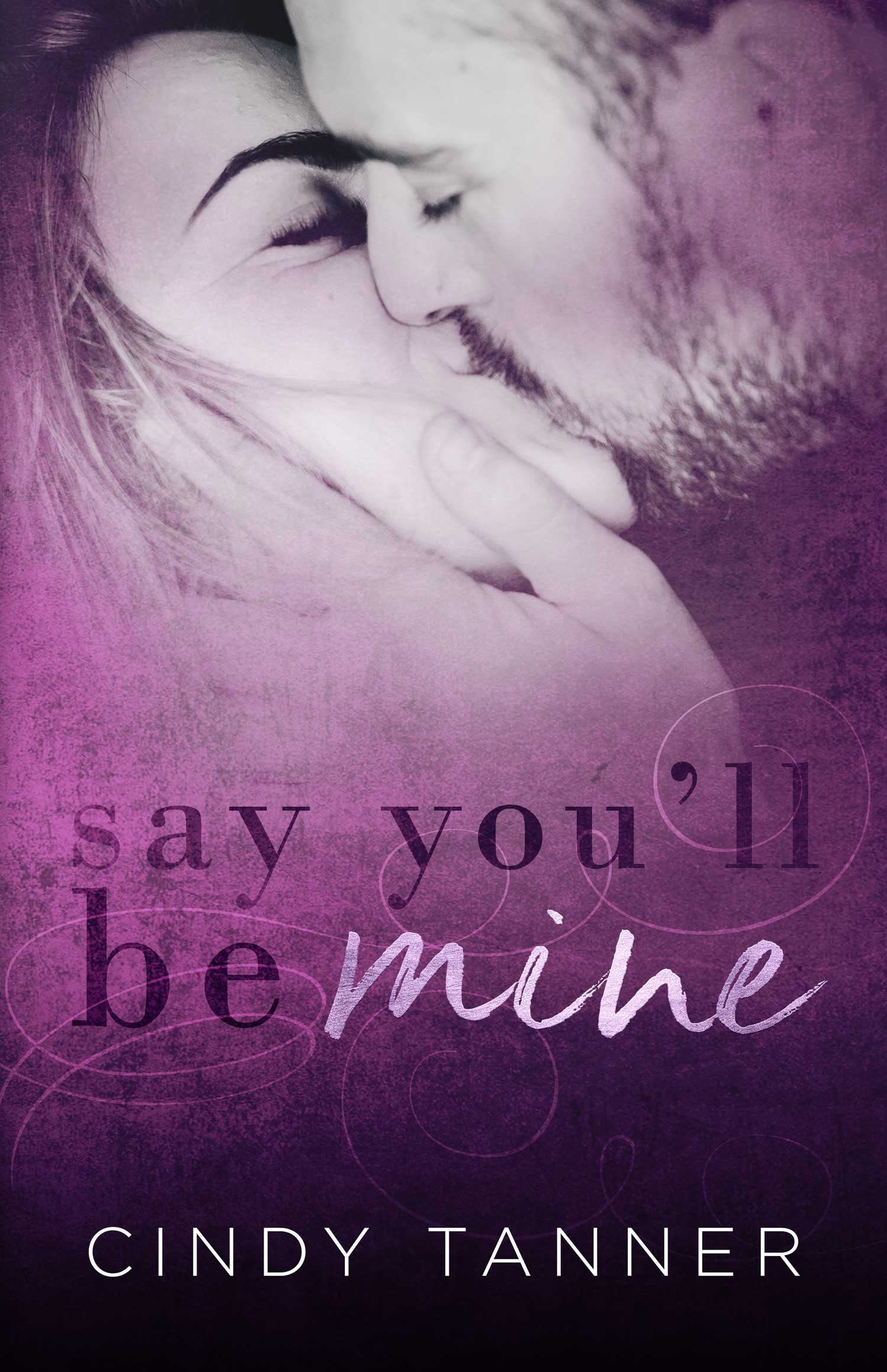 say-you-ll-be-mine-by-cindy-tanner-goodreads