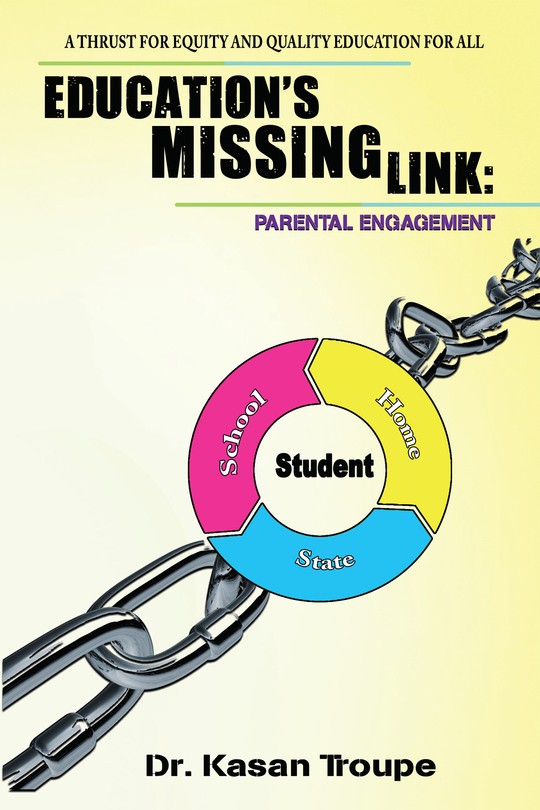 Education's Missing Link Parental Engagement by Dr. Kasan Troupe Goodreads