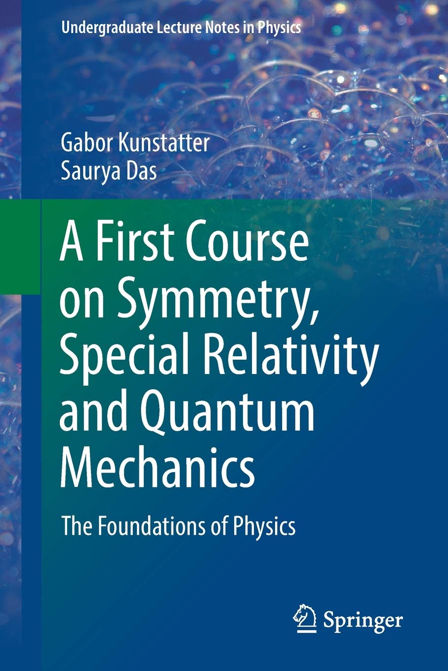 A First Course on Symmetry, Special Relativity and Quantum Mechanics The Foundations of Physics