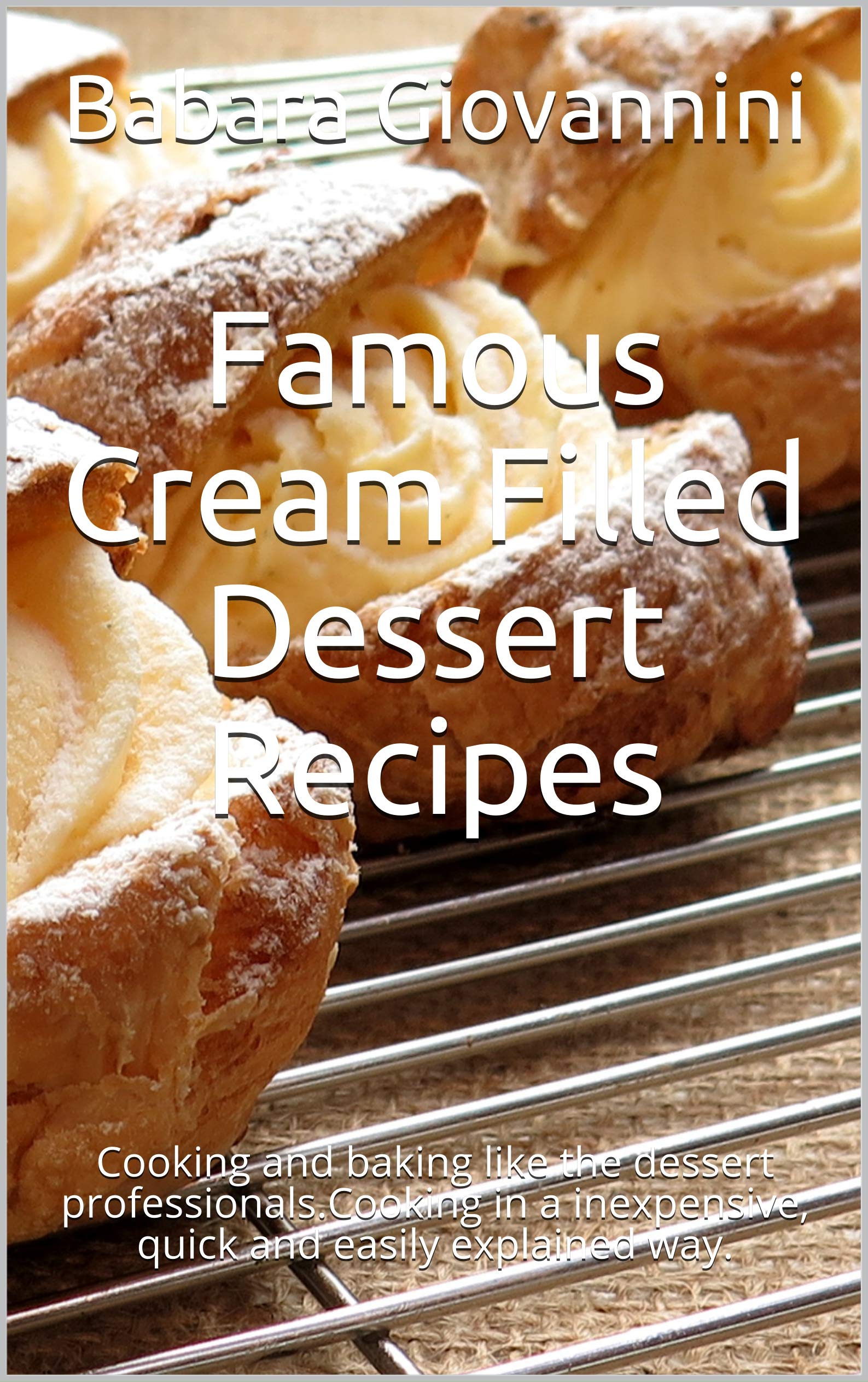 Famous Cream Filled Dessert Recipes Cooking and baking like the