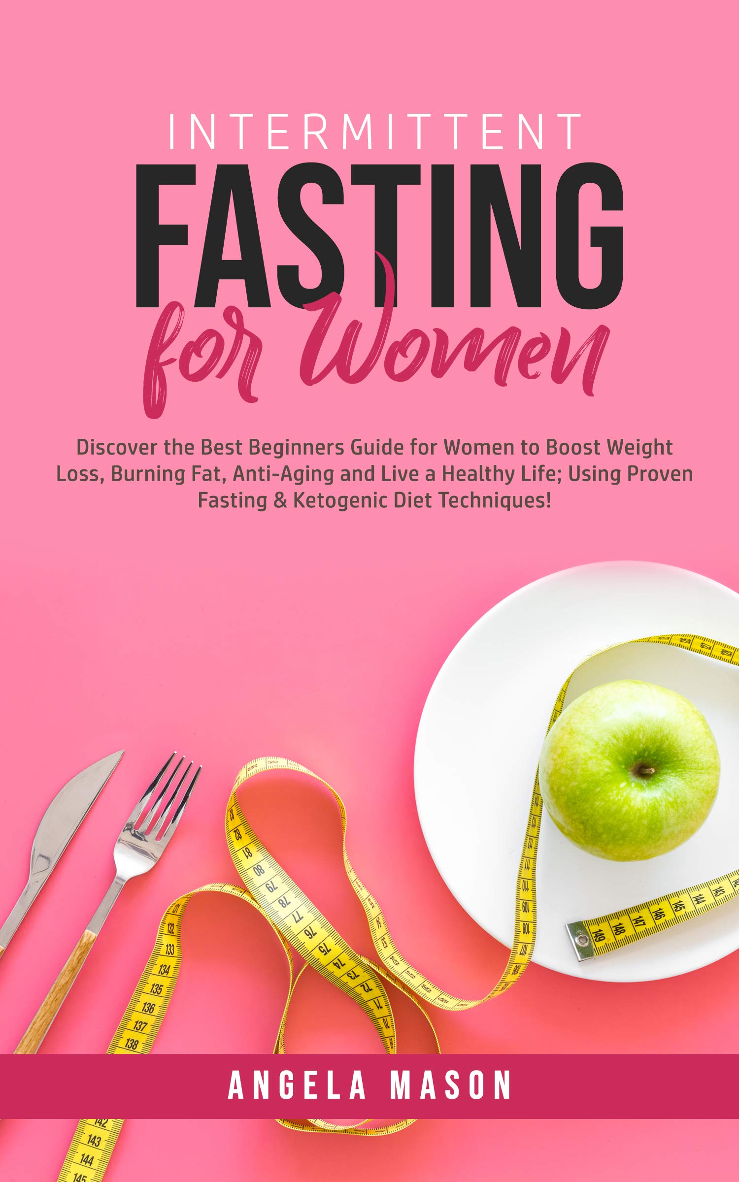 Intermittent Fasting for Women: Discover the Best Beginners Guide for ...