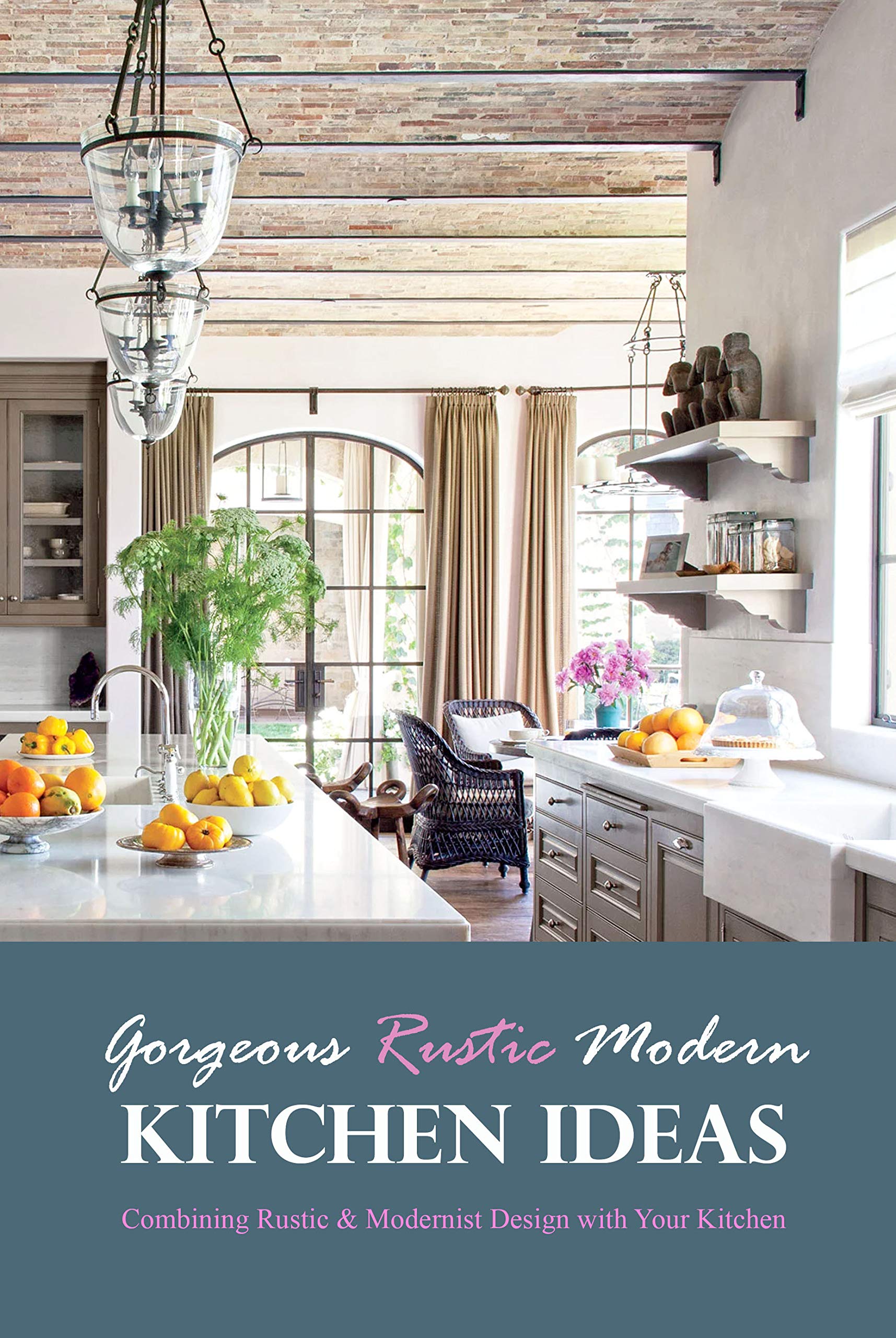 Rustic Modern Kitchen Ideas Combining Rustic & Modernist