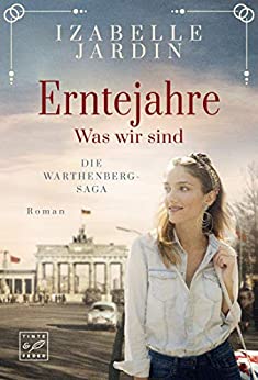 Erntejahre - Was wir sind