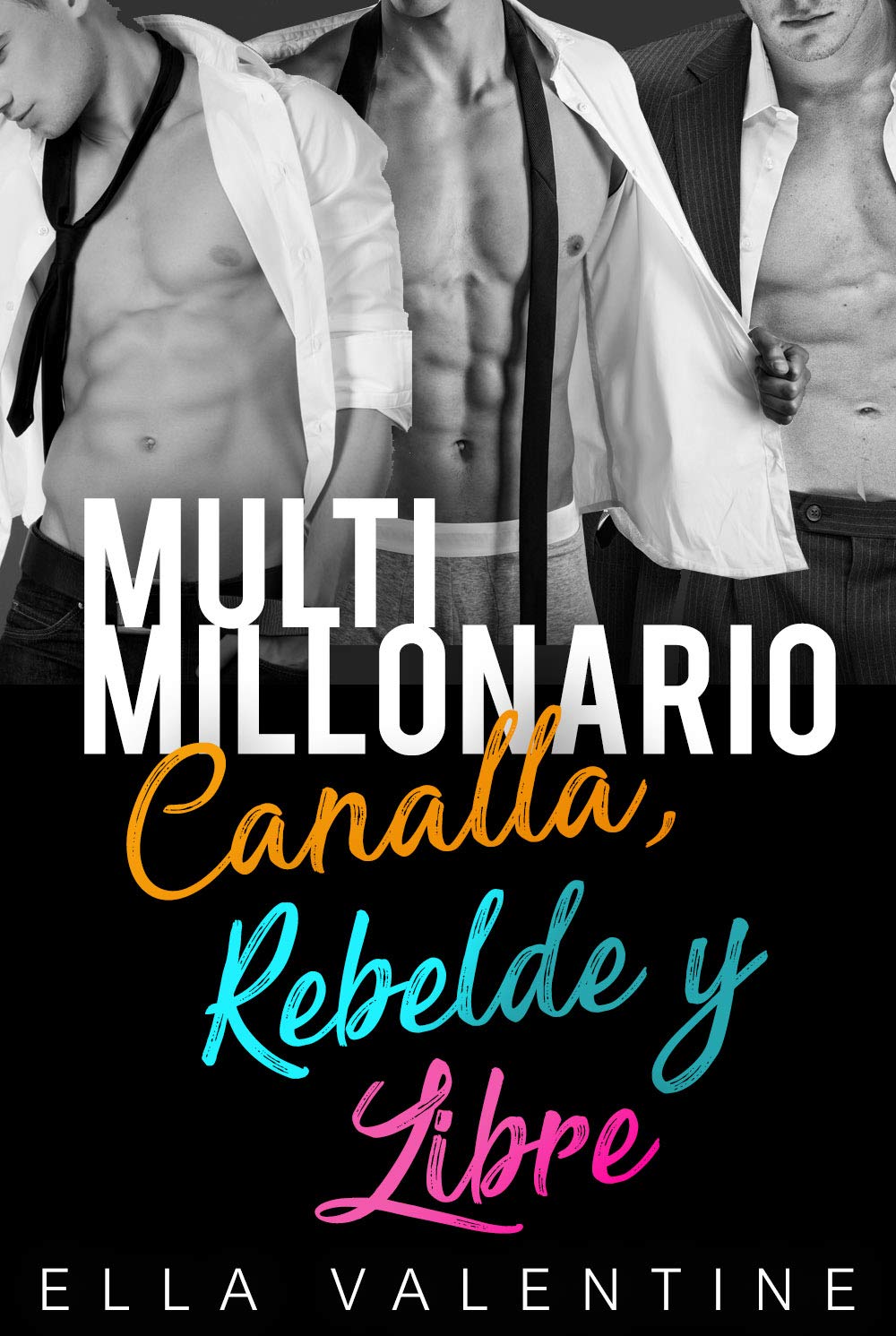 Multimillonario Canalla, Rebelde y Libre