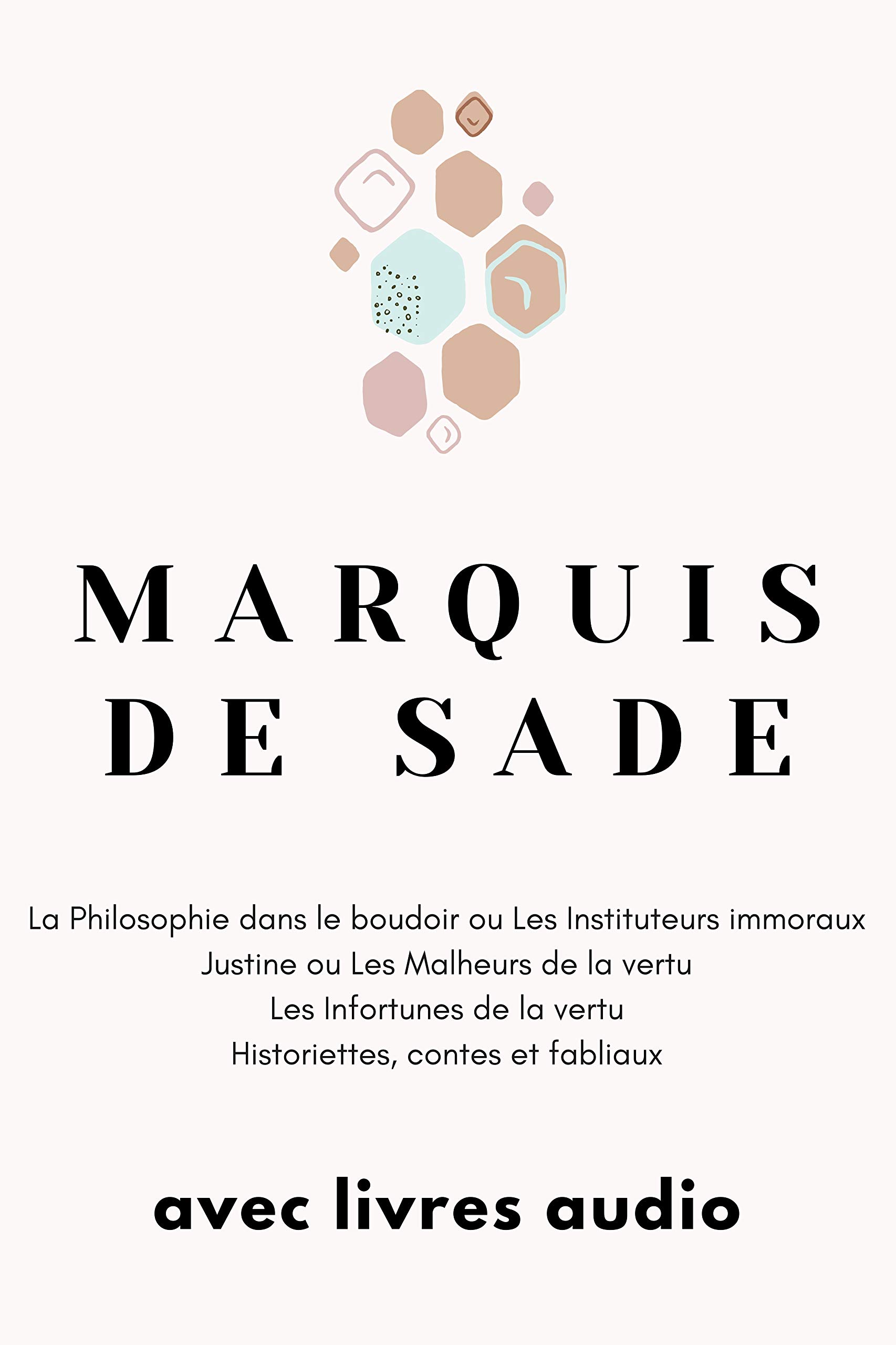 Marquis de Sade (4 livres) La Philosophie dans le boudoir ou Les Instituteurs immoraux