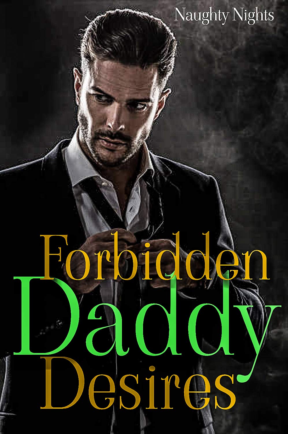 Forbidden Daddy Desires by Naughty Nights | Goodreads