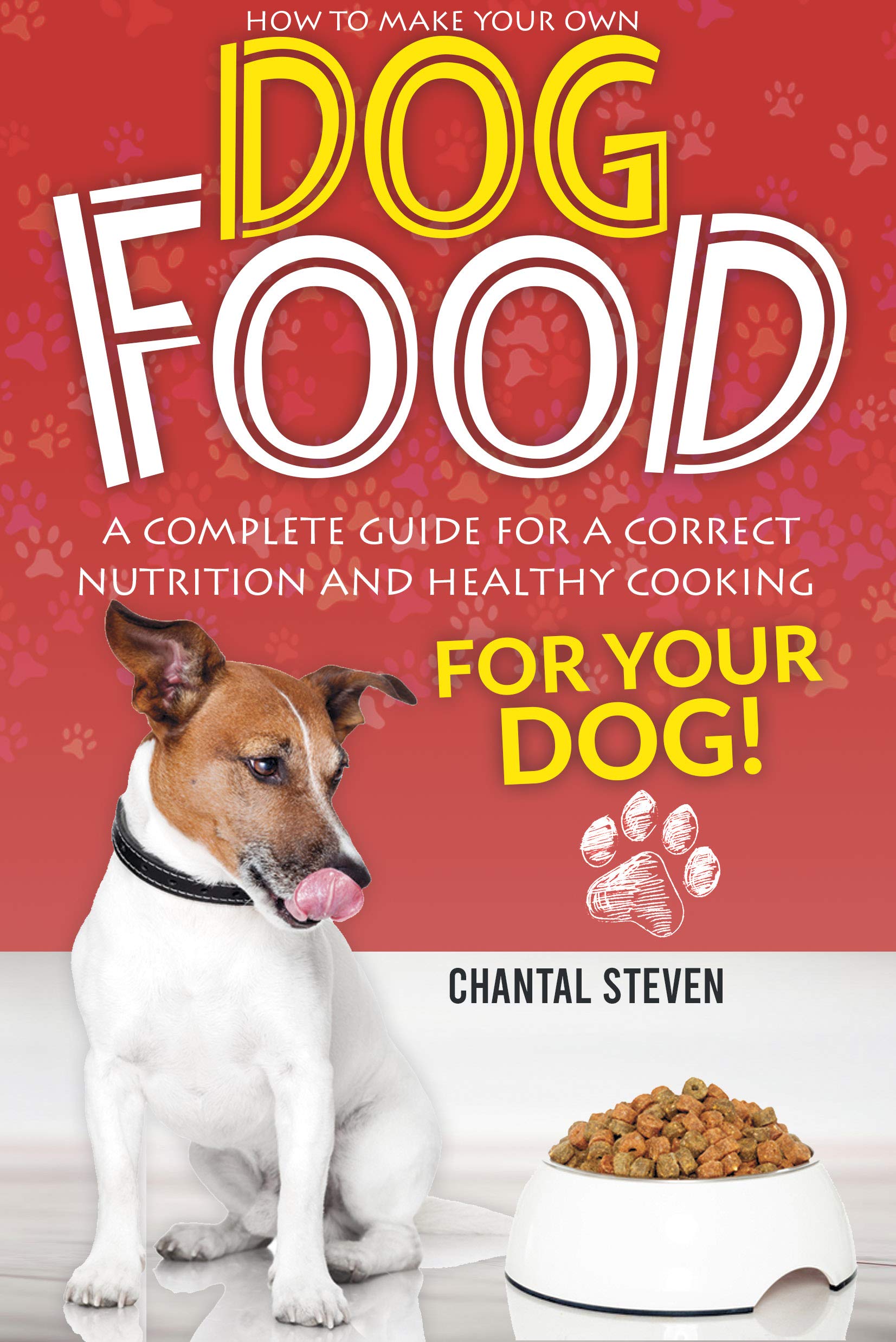 How to make your own Dog Food A complete guide for a correct nutrition