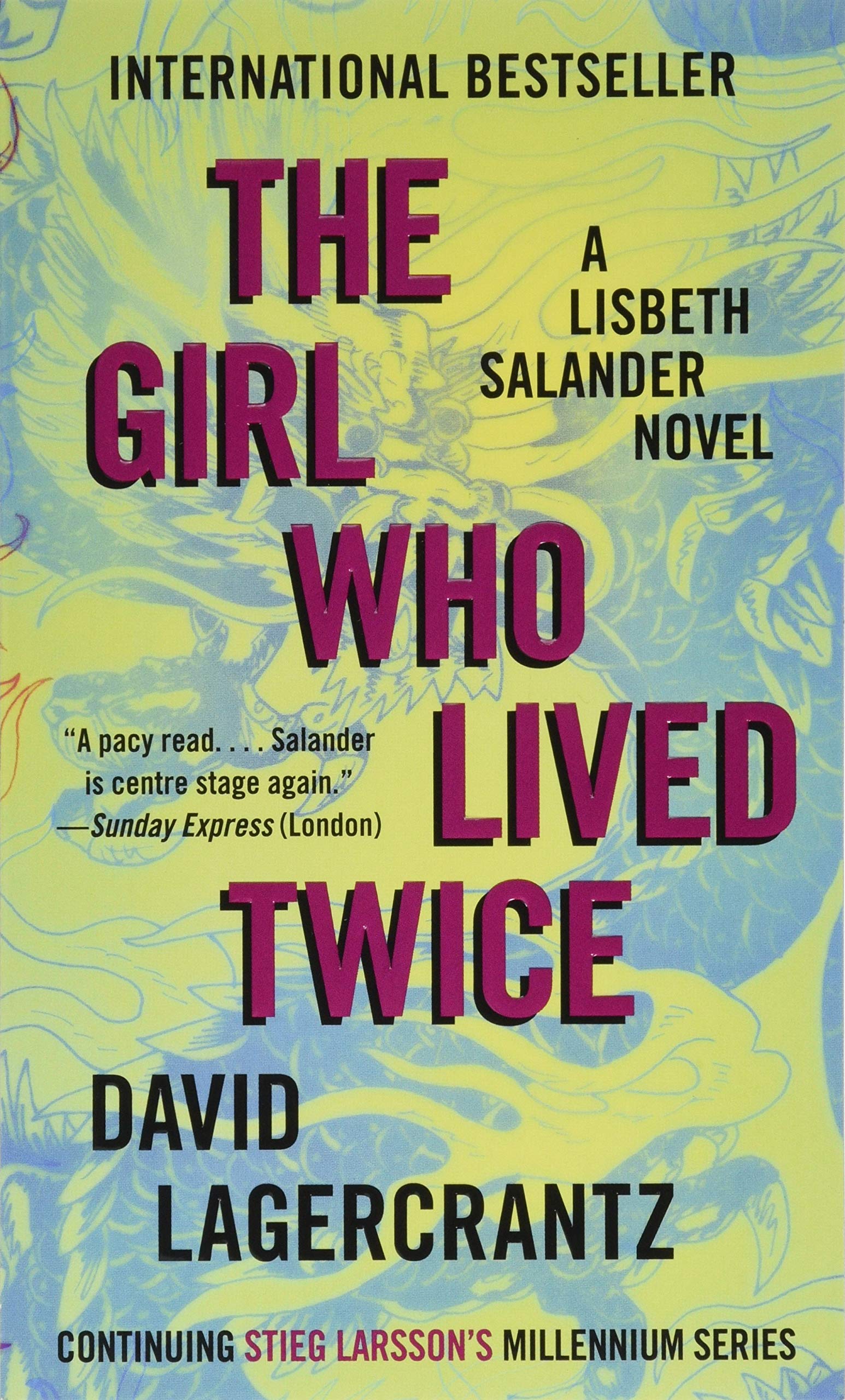 The Girl Who Lived Twice (Millennium 6) by David Lagercrantz Goodreads
