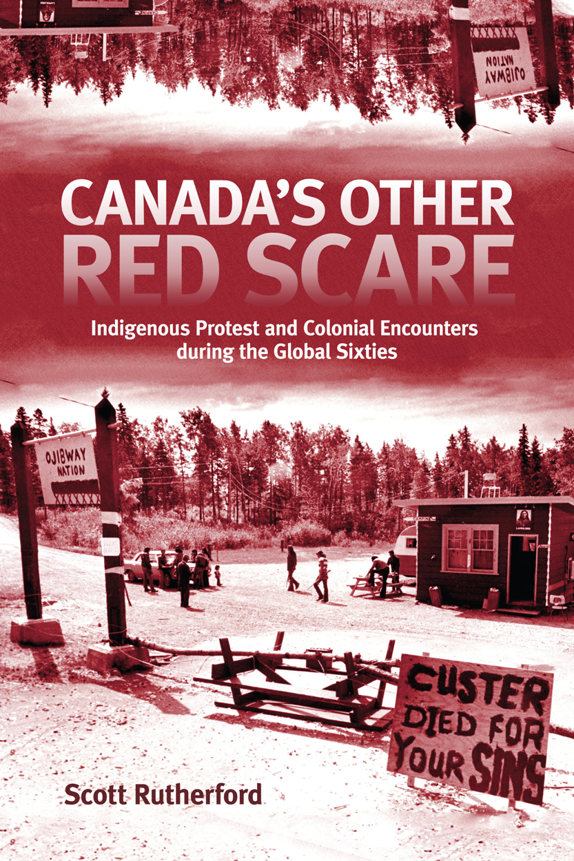Canada's Other Red Scare: Indigenous Protest and Colonial Encounters during the Global Sixties (Volume 6)