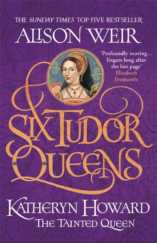 Katheryn Howard: The Tainted Queen (Six Tudor Queens, #5)