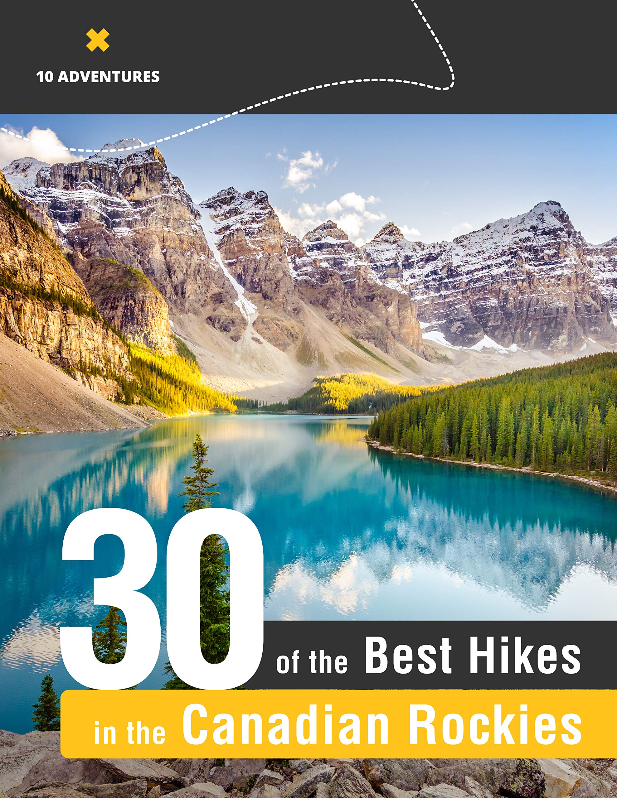 The 30 Best Hikes in the Canadian Rockies by Team at 10Adventures