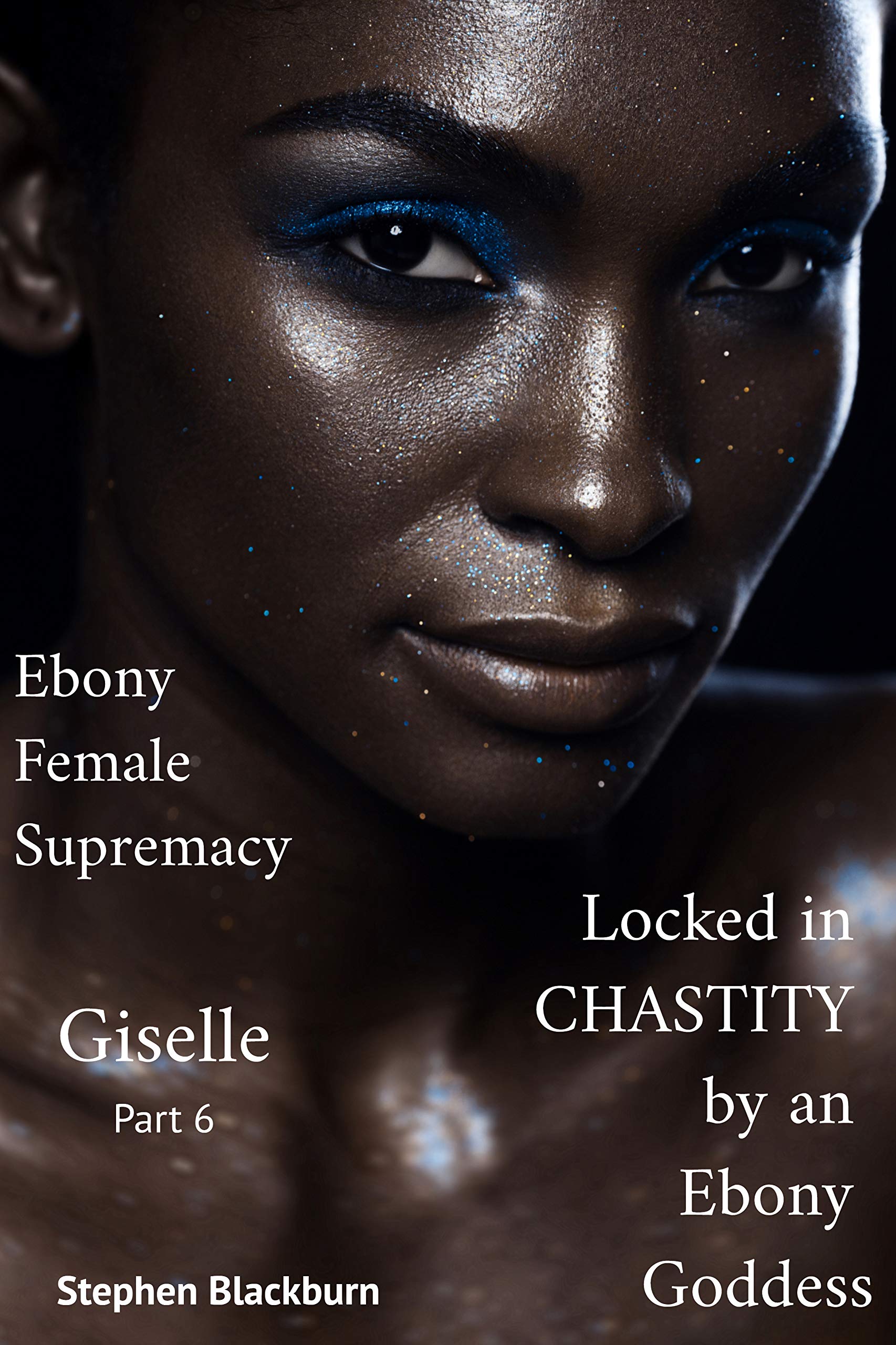 Femdom Princess Giselle VI: Enforced Chastity by an Ebony Goddess by