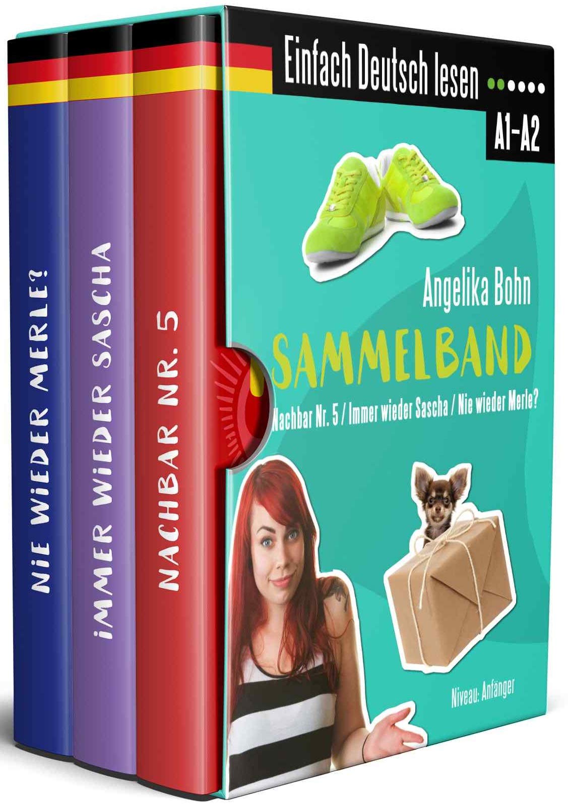 Einfach Deutsch lesen: Sammelband - Nachbar Nr. 5/Immer wieder Sascha/Nie wieder Merle? - Niveau: Anfänger