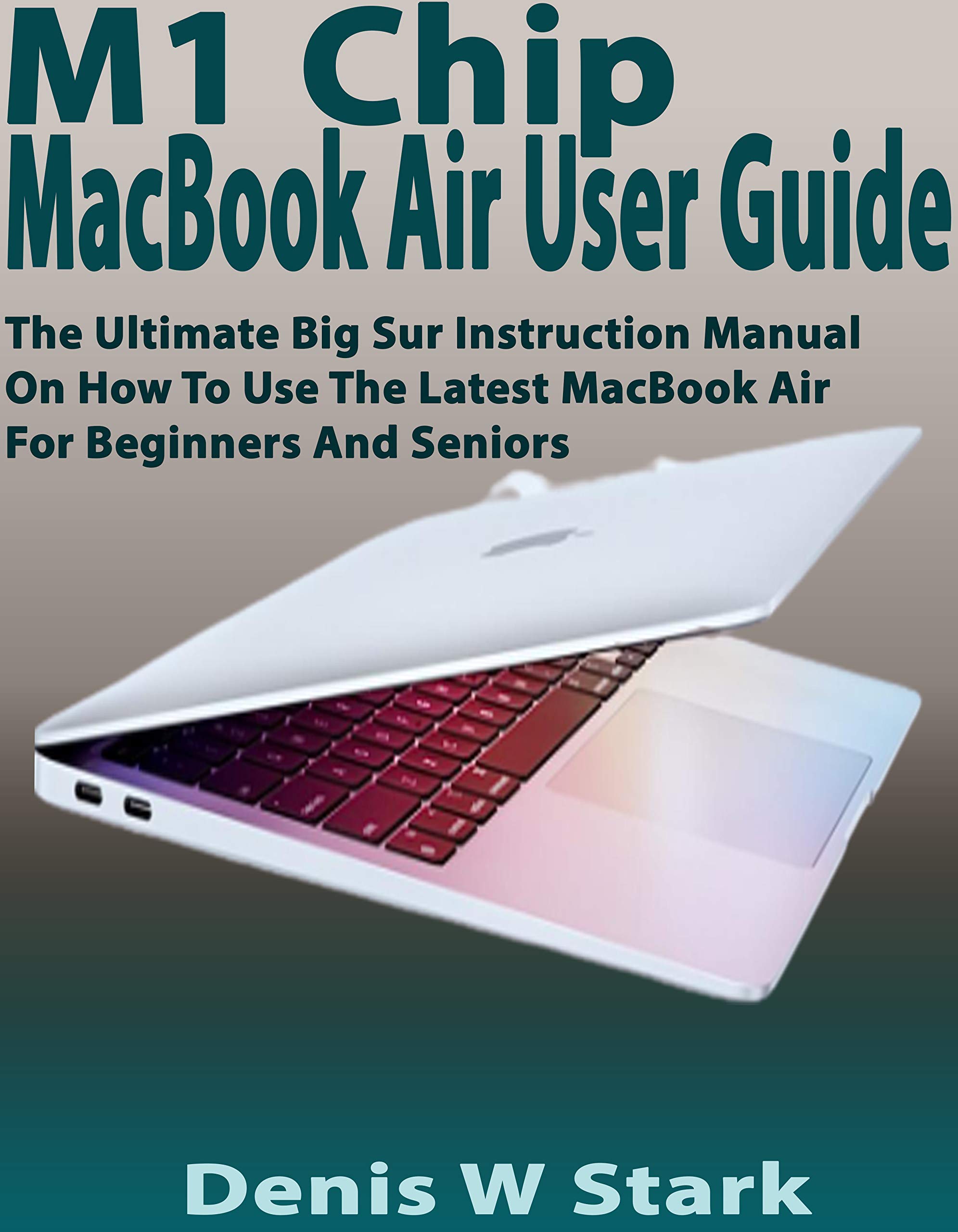 M1 Chip MacBook Air User Guide The Ultimate Big Sur Instruction Manual