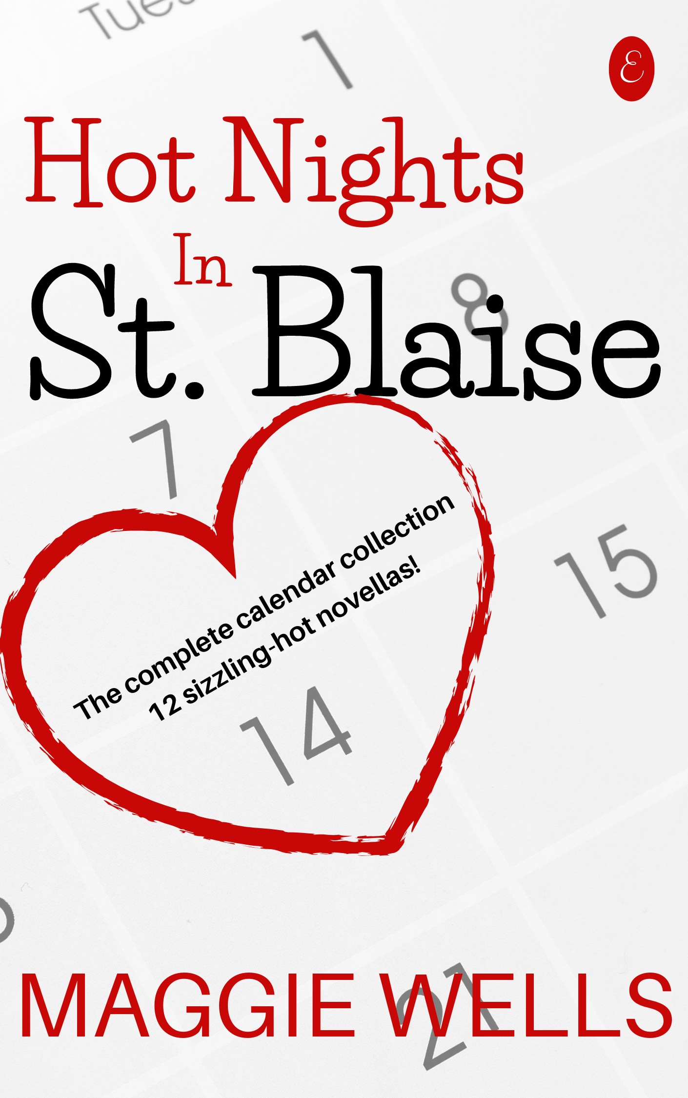 Hot Nights in St. Blaise: The Complete Calendar Collection by Maggie Wells  | Goodreads