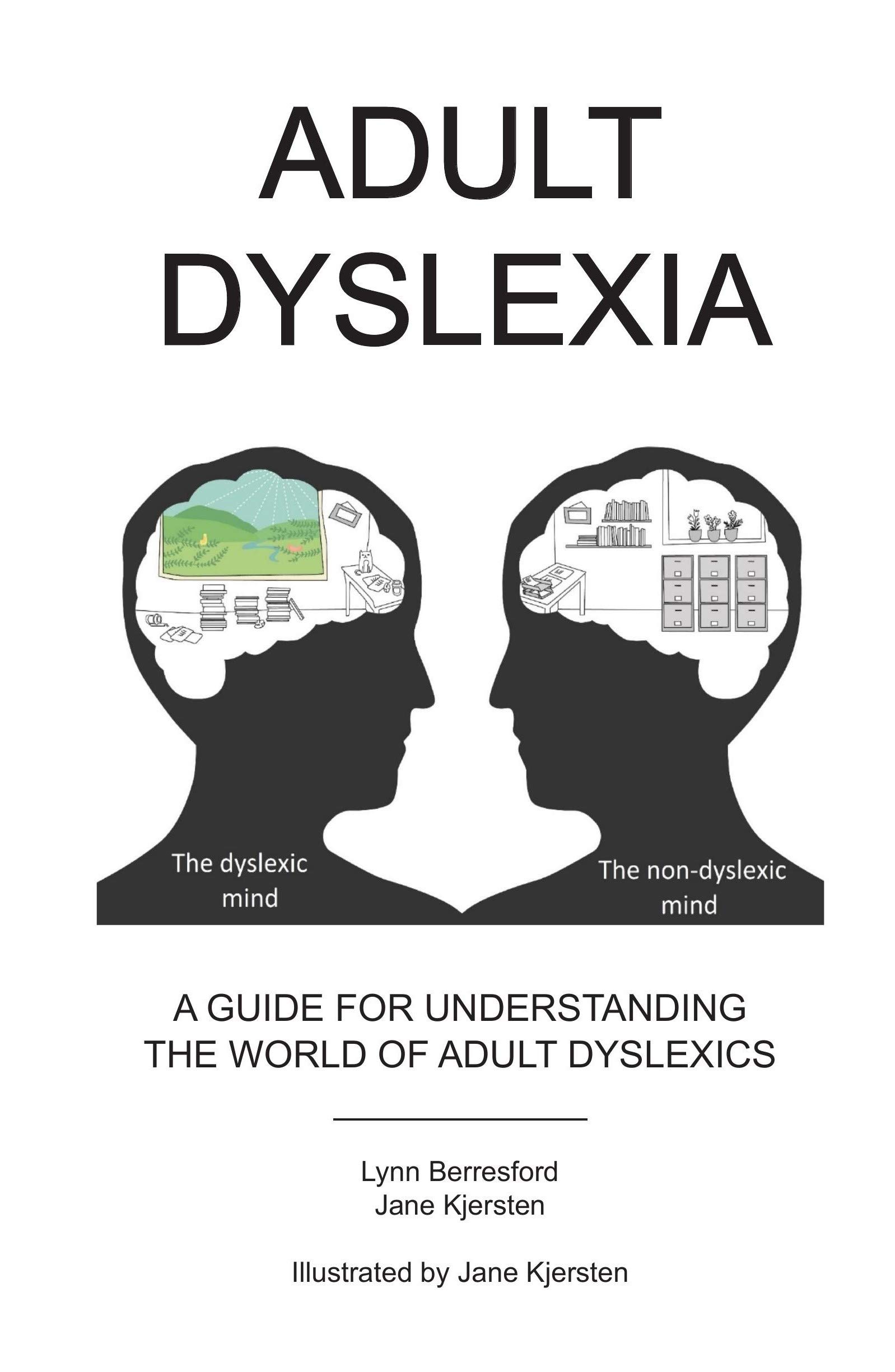 Adult Dyslexia A guide for understanding the world of adult dyslexics