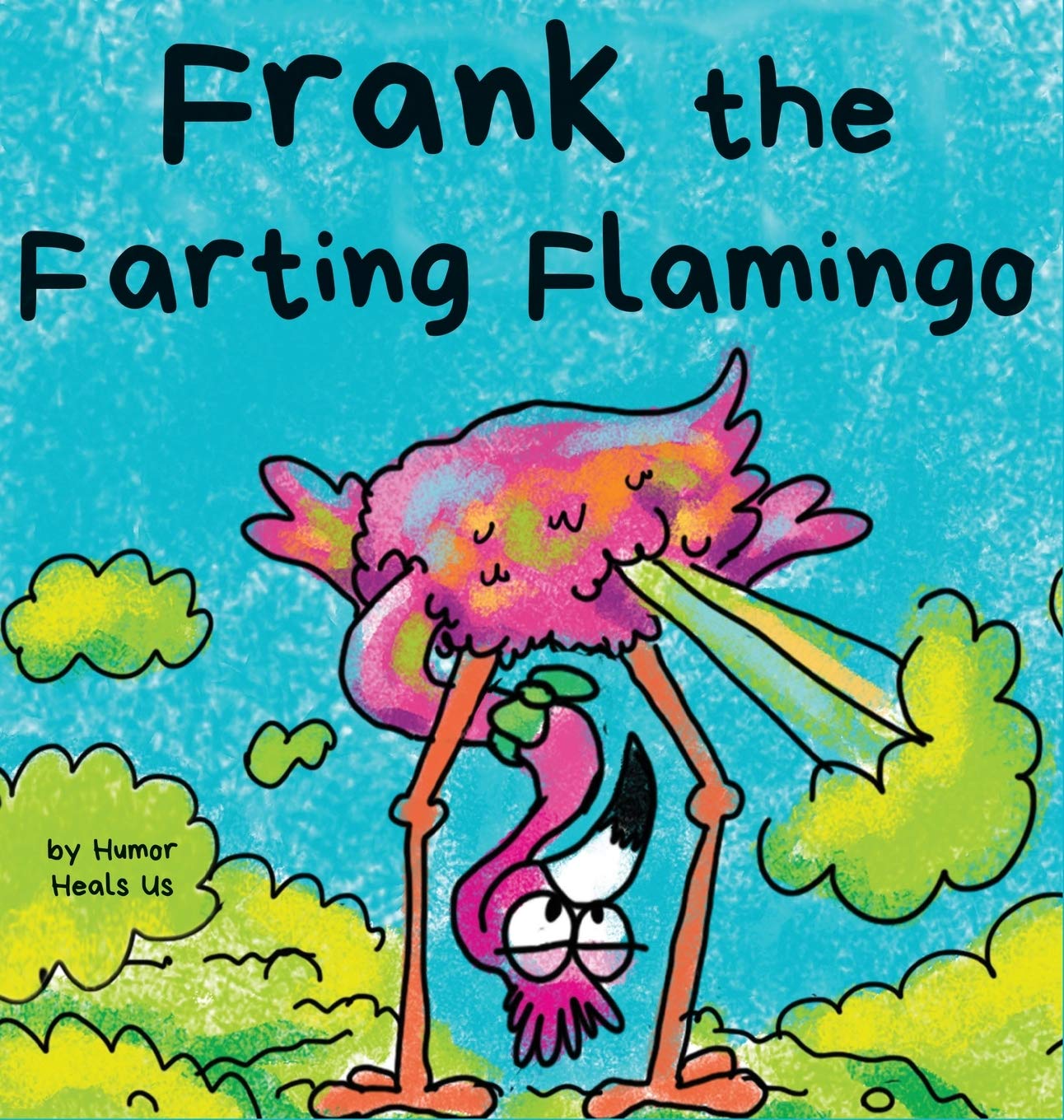 Frank the Farting Flamingo (Farting Adventures) by Humor Heals Us ...