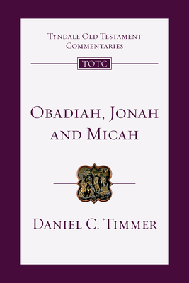 Obadiah, Jonah and Micah: An Introduction and Commentary (Volume 26)