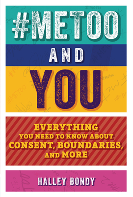 #metoo and You: Everything You Need to Know about Consent, Boundaries, and More