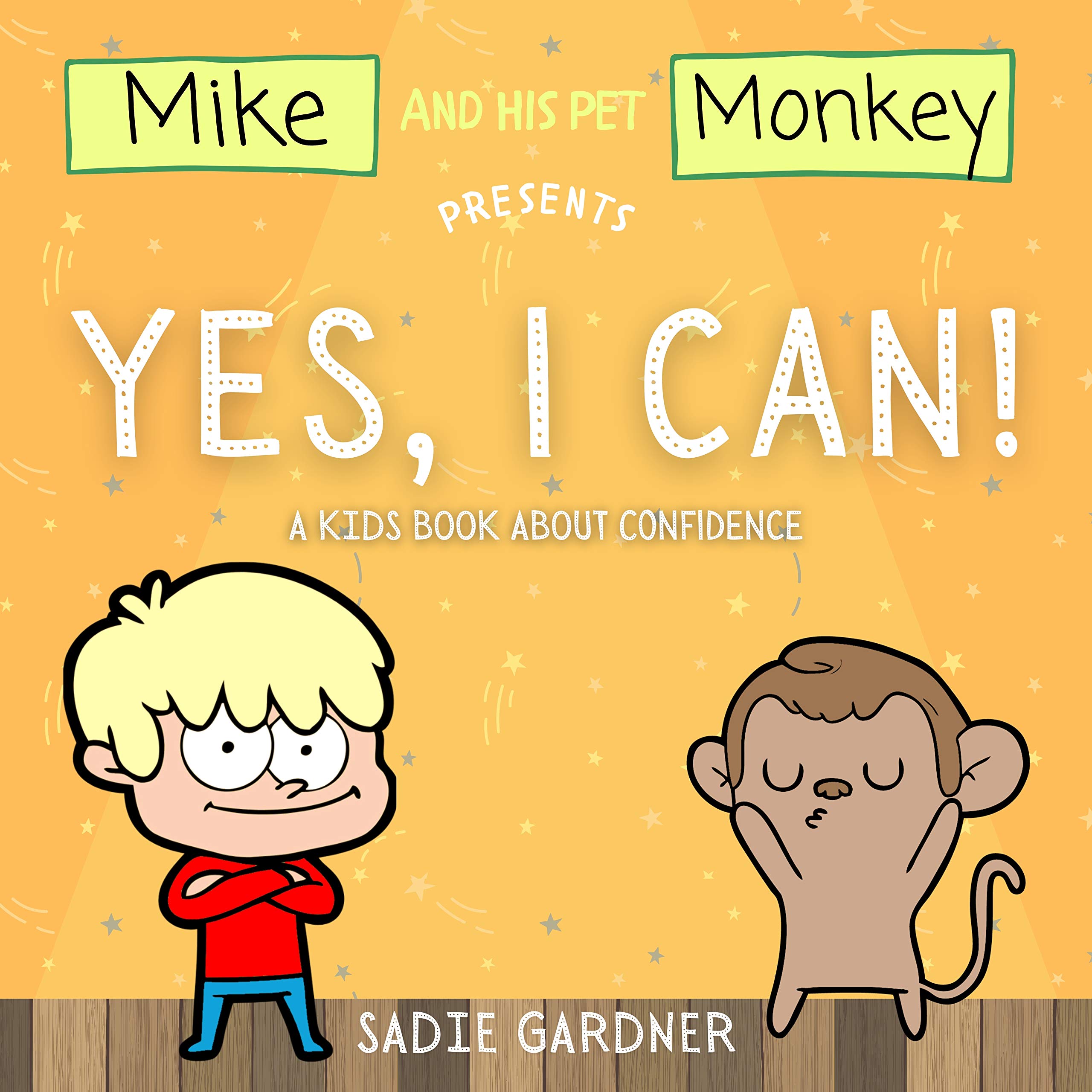 Yes, I Can! A Kids Book About Confidence by Sadie Gardner Goodreads