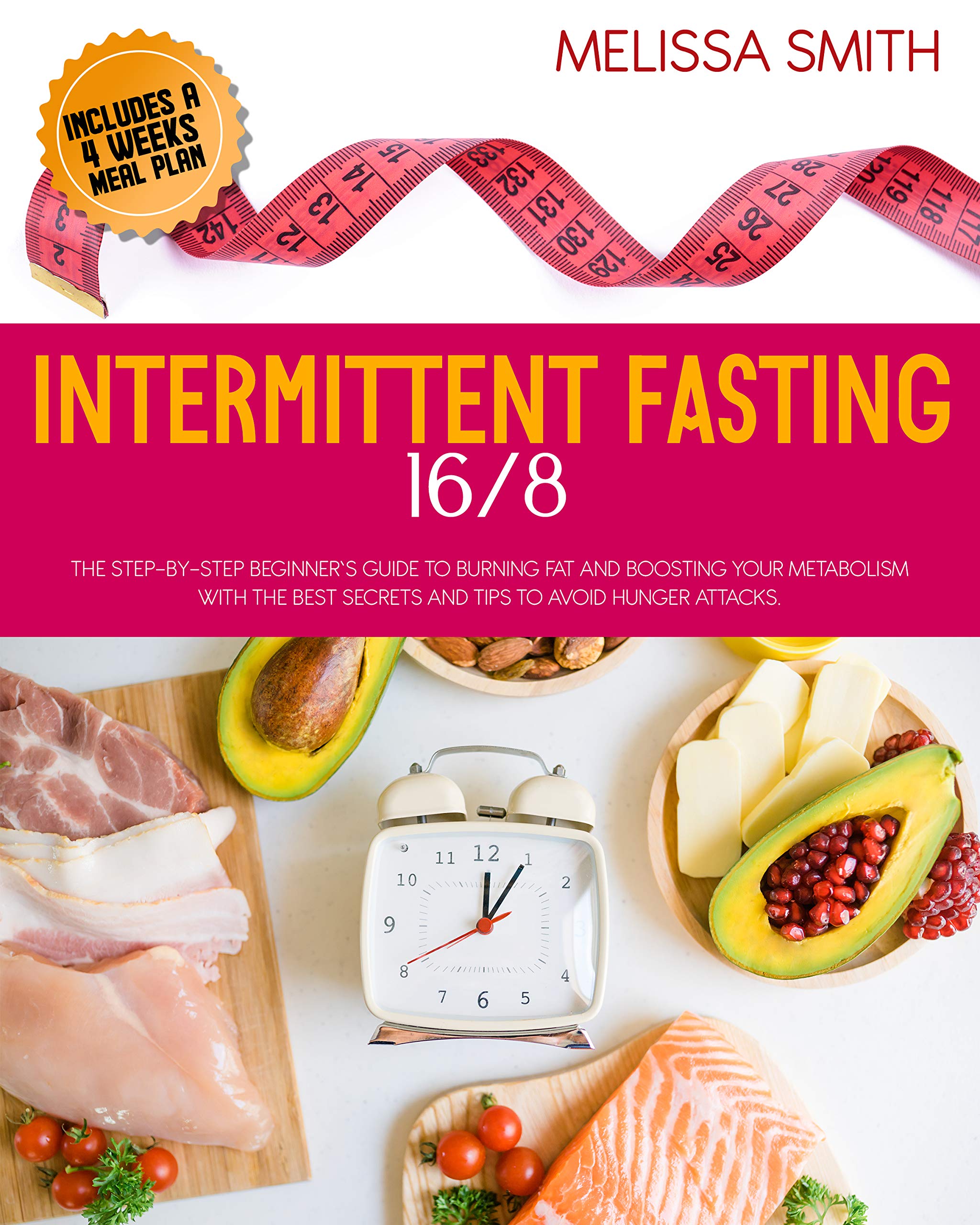 Intermittent Fasting 16/8 The StepbyStep Beginner’s Guide to Burning