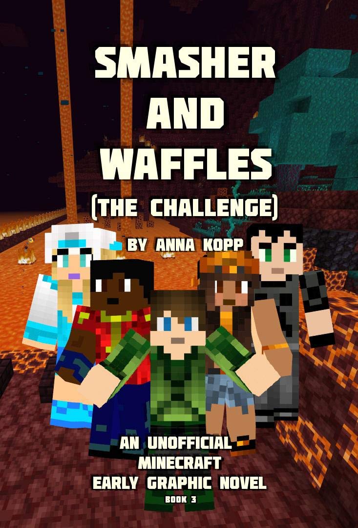 Smasher and Waffles: The Challenge: An Unofficial Minecraft Early Graphic Novel