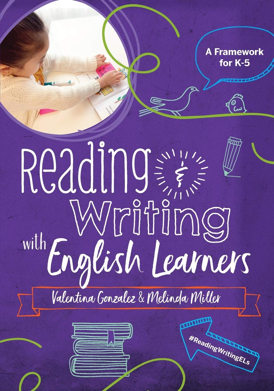 Reading & Writing with English Learners A Framework for K5 A