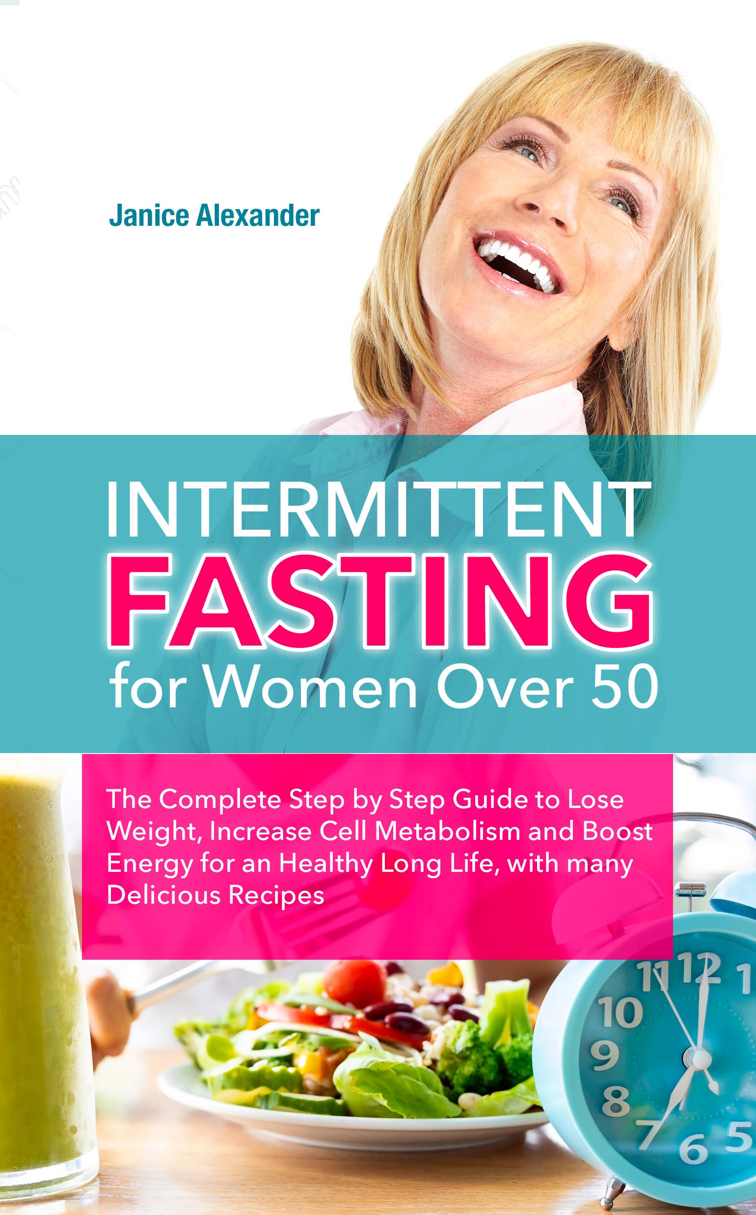 Intermittent Fasting for Women Over 50: The Complete Step by Step Guide ...