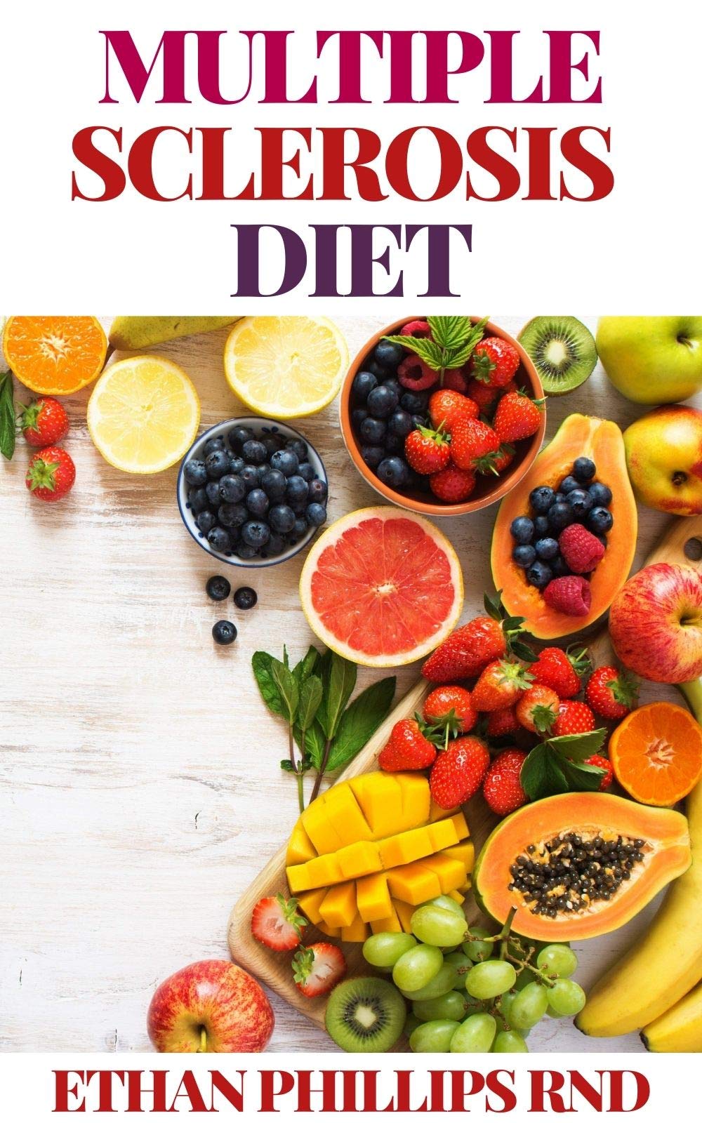 MULTIPLE SCLEROSIS DIET Delicious Recipes for Living Well with a