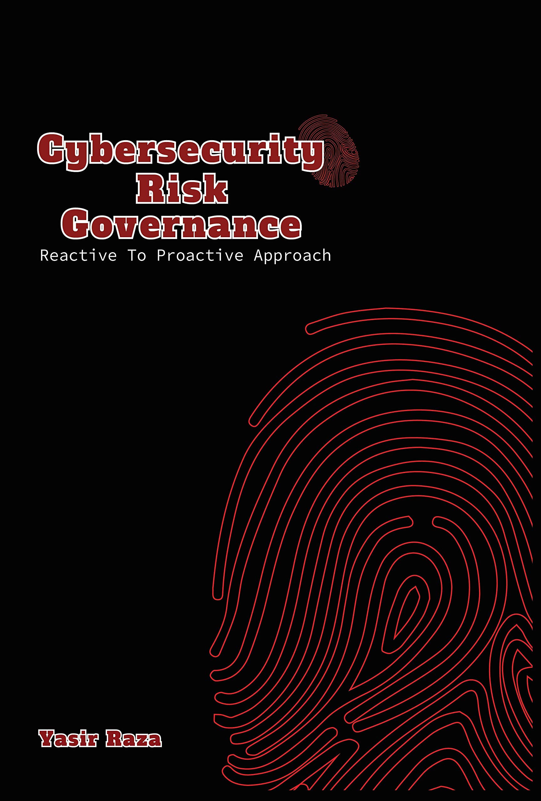 Cybersecurity Risk Governance by Yasir Raza | Goodreads