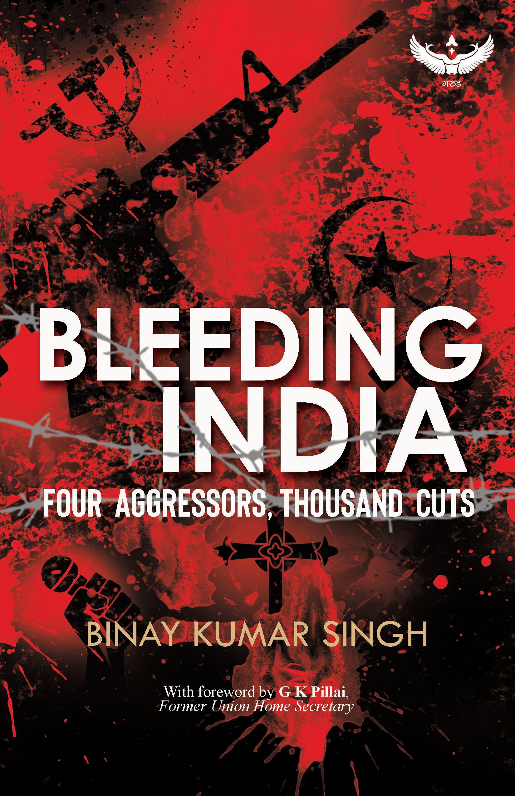 Bleeding India Four Aggressors, Thousand Cuts by Binay Kumar Singh Goodreads