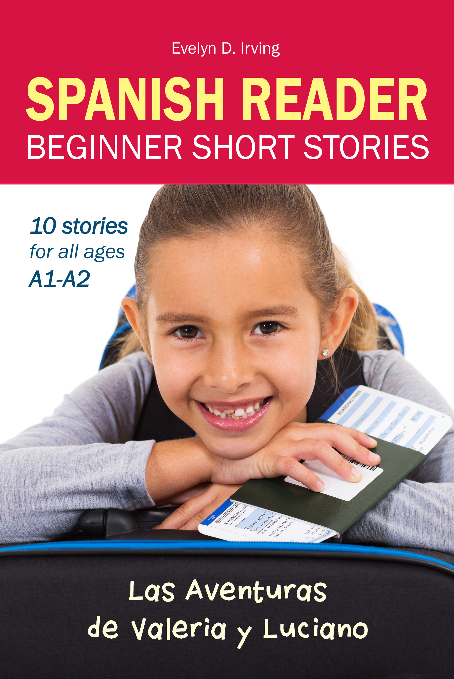 SPANISH READER Beginner Short Stories: 10 stories in Spanish for children & adults level A1 to A2
