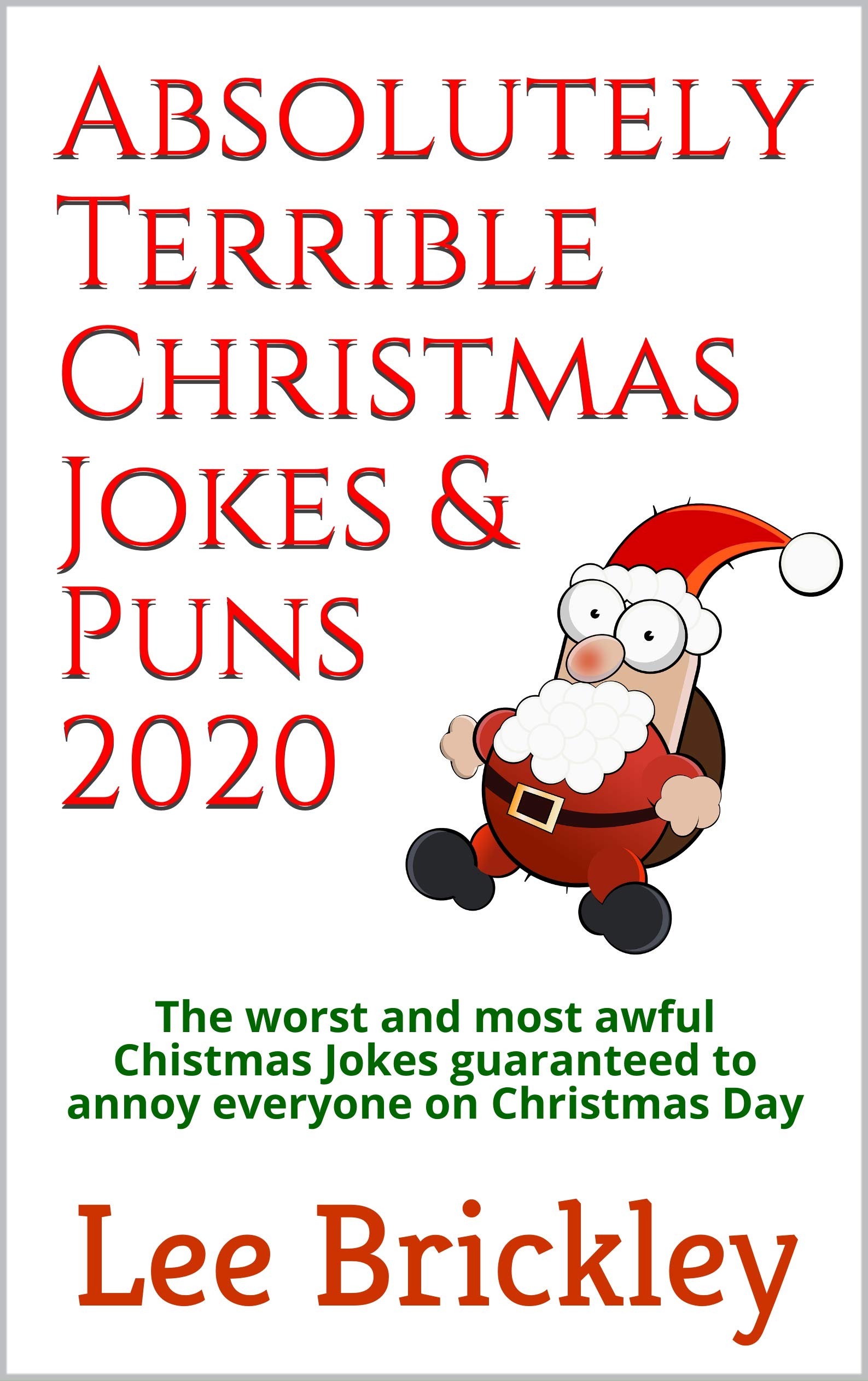 Absolutely Terrible Christmas Jokes & Puns 2020: The worst and most awful Chistmas Jokes 