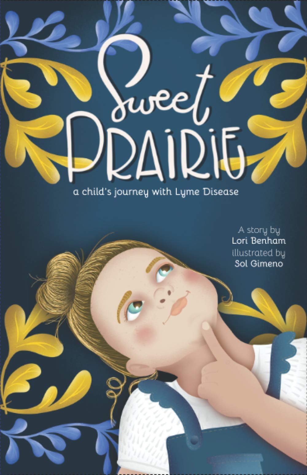 Sweet Prairie One child's journey with Lyme Disease by Lori J Benham