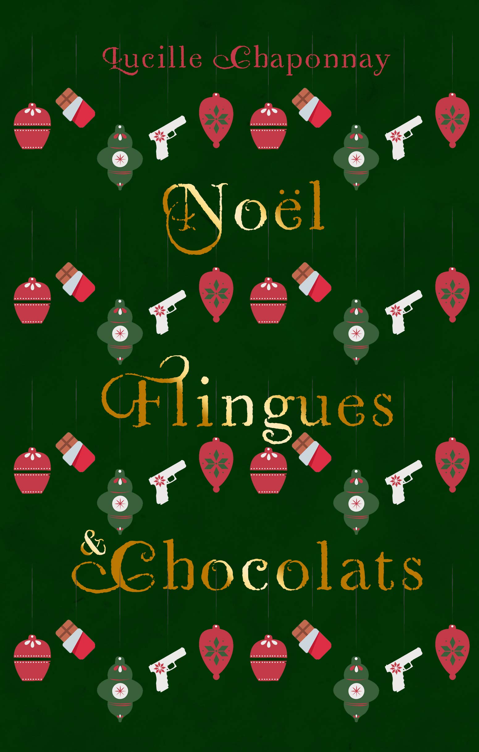 Noël, Flingues et Chocolat: Une aventure de Noël