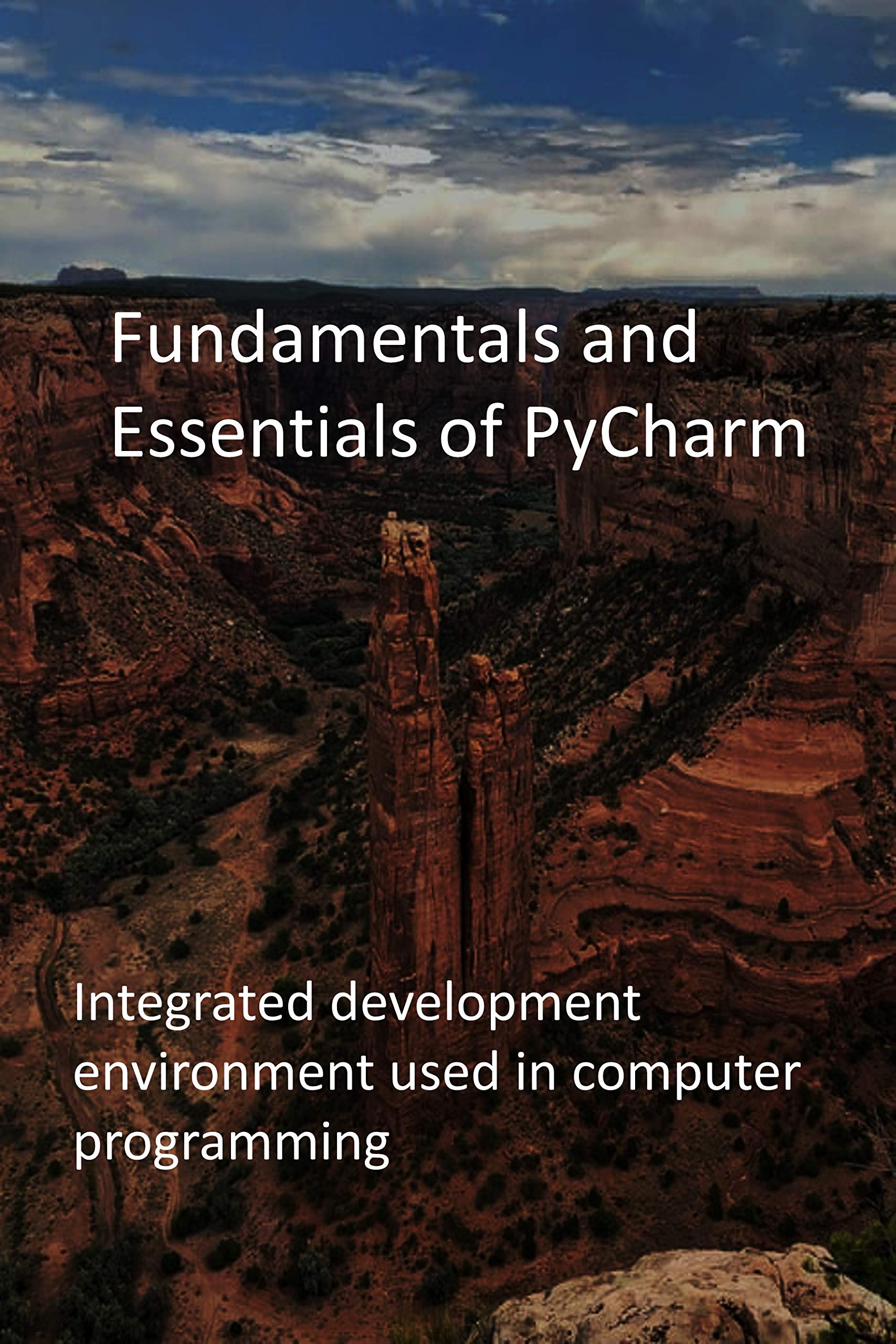Fundamentals and Essentials of PyCharm: Integrated development ...