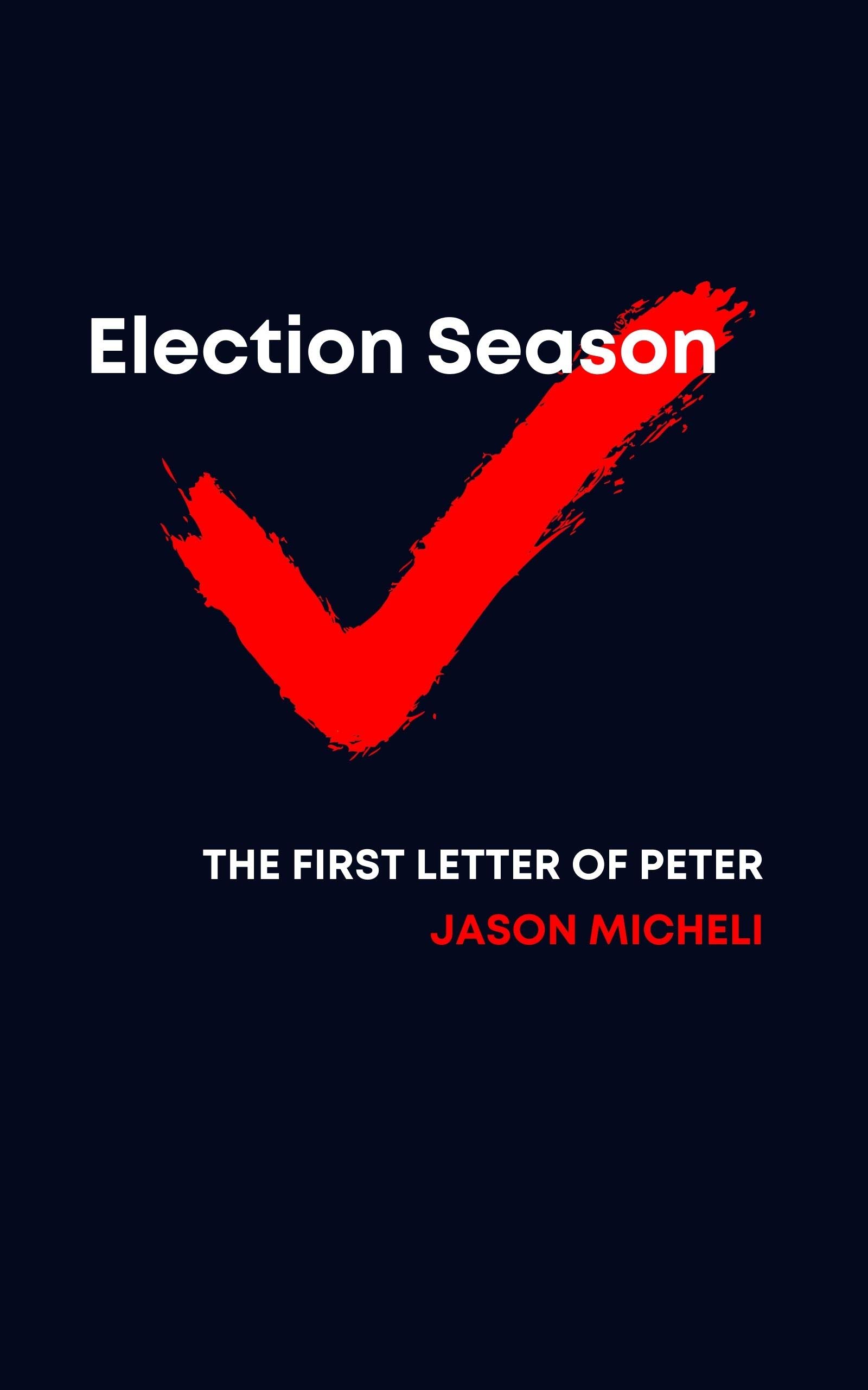 Election Season Reflections from First Peter by Jason Micheli Goodreads