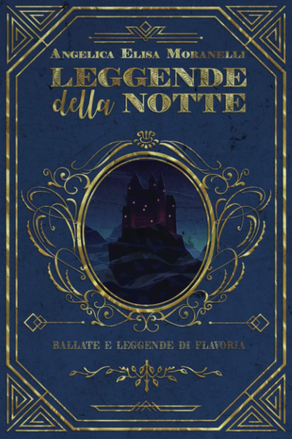 Leggende della notte by Angelica Elisa Moranelli Goodreads