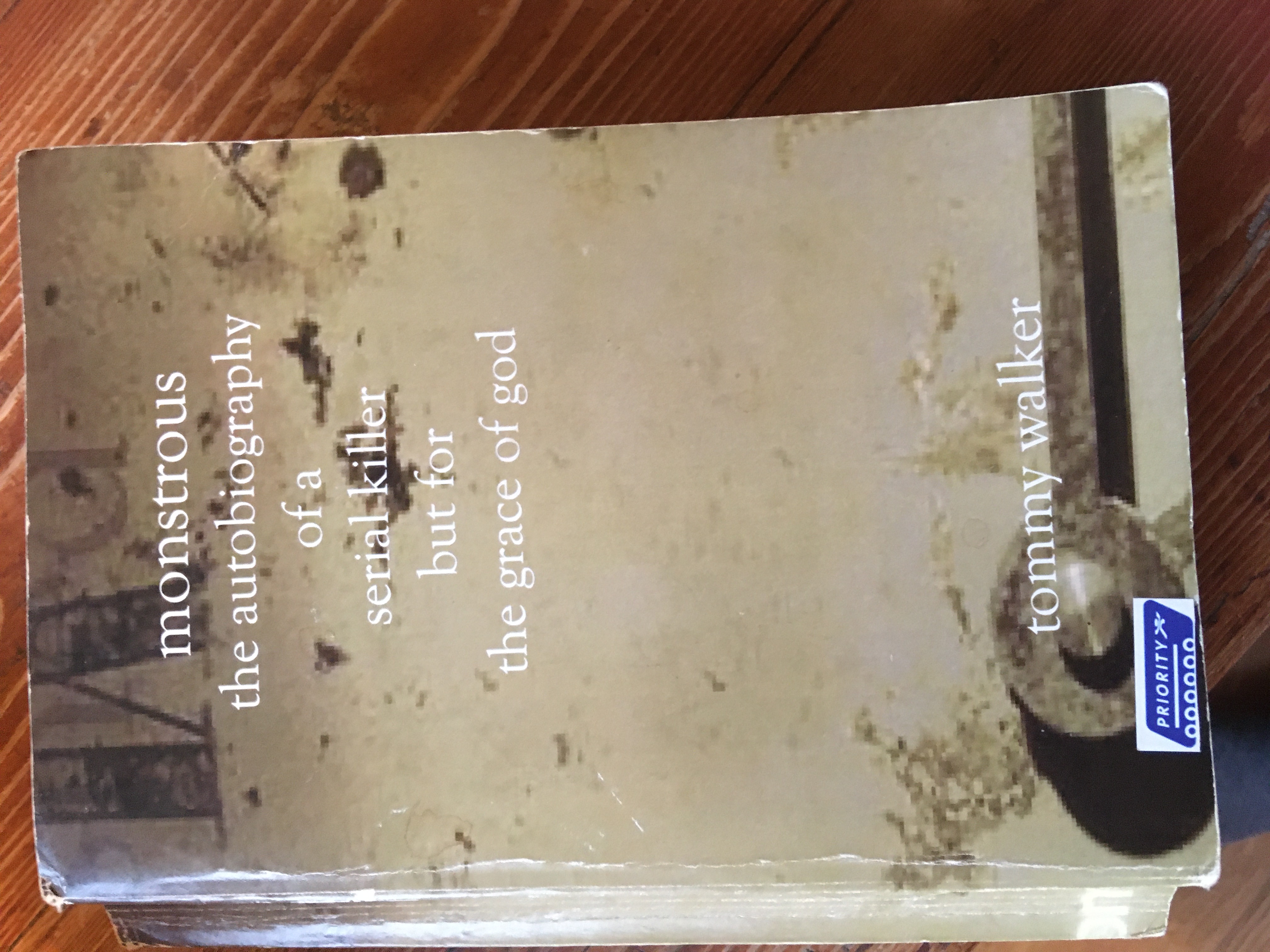 Monstrous: The Autobiography of a Serial Killer but for the Grace of ...