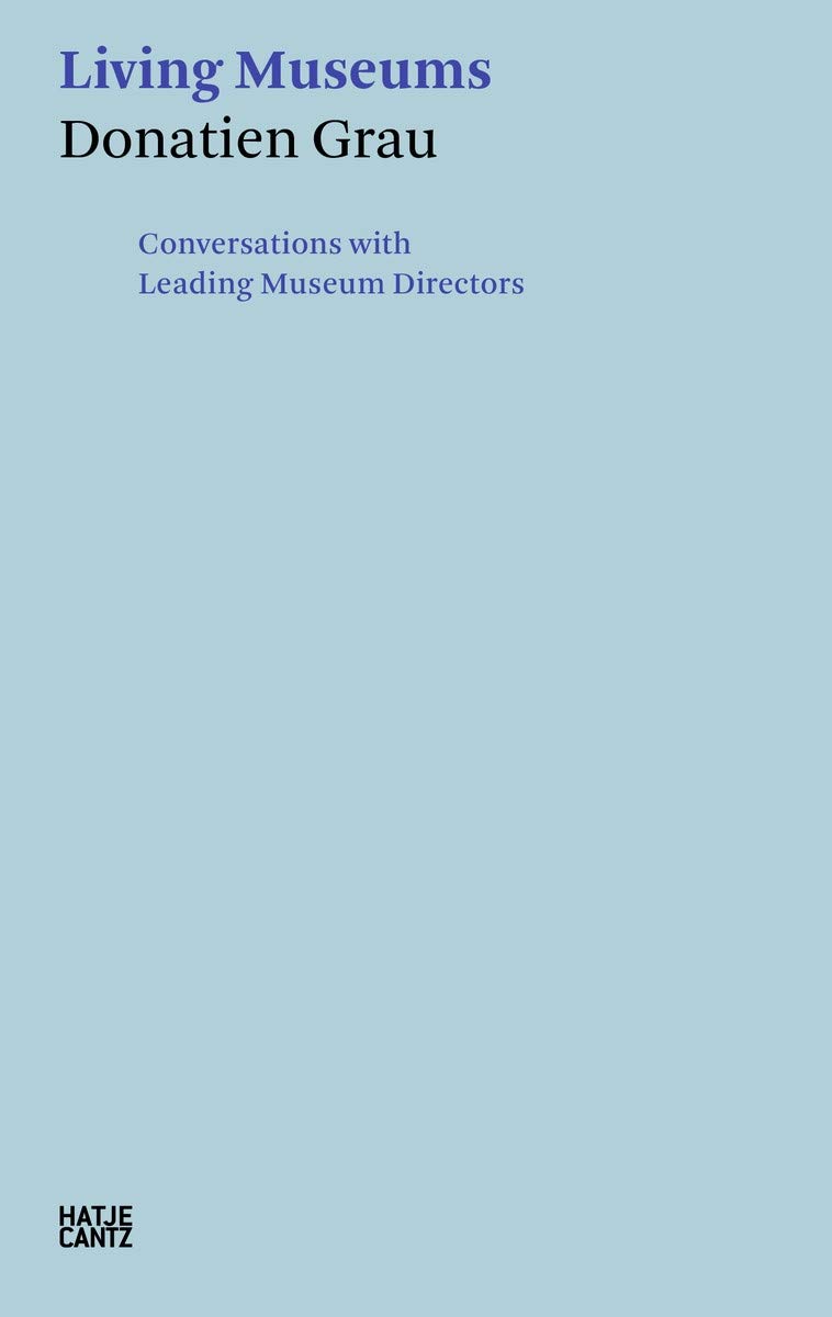 Living Museums: Conversations with Leading Museum Directors