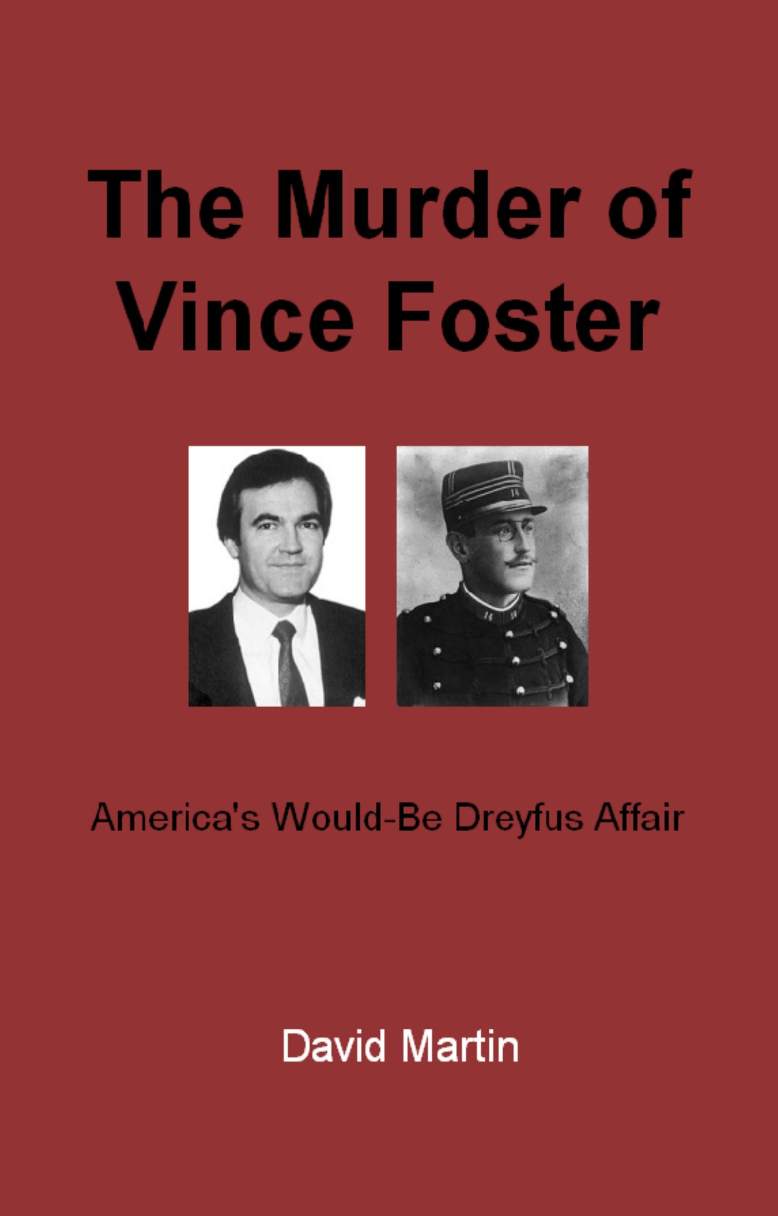 The Murder of Vince Foster: America's Would-Be Dreyfus Affair
