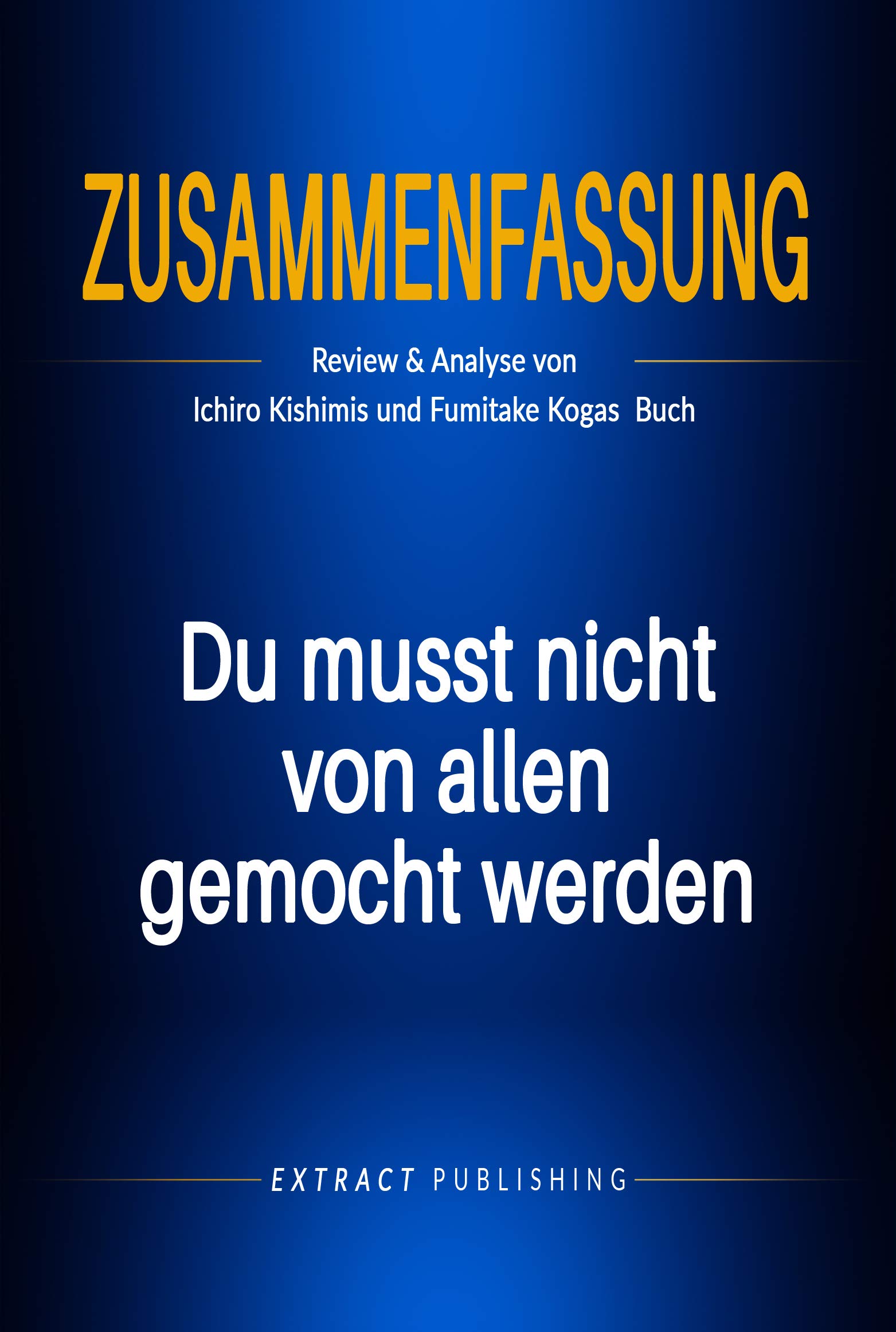 Du Musst Nicht Von Allen Gemocht Werden Englisch Zusammenfassung: Du musst nicht von allen gemocht werden: Review