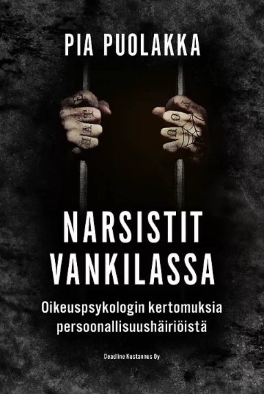 Narsistit Vankilassa: Oikeuspsykologin kertomuksia persoonallisuushäiriöistä