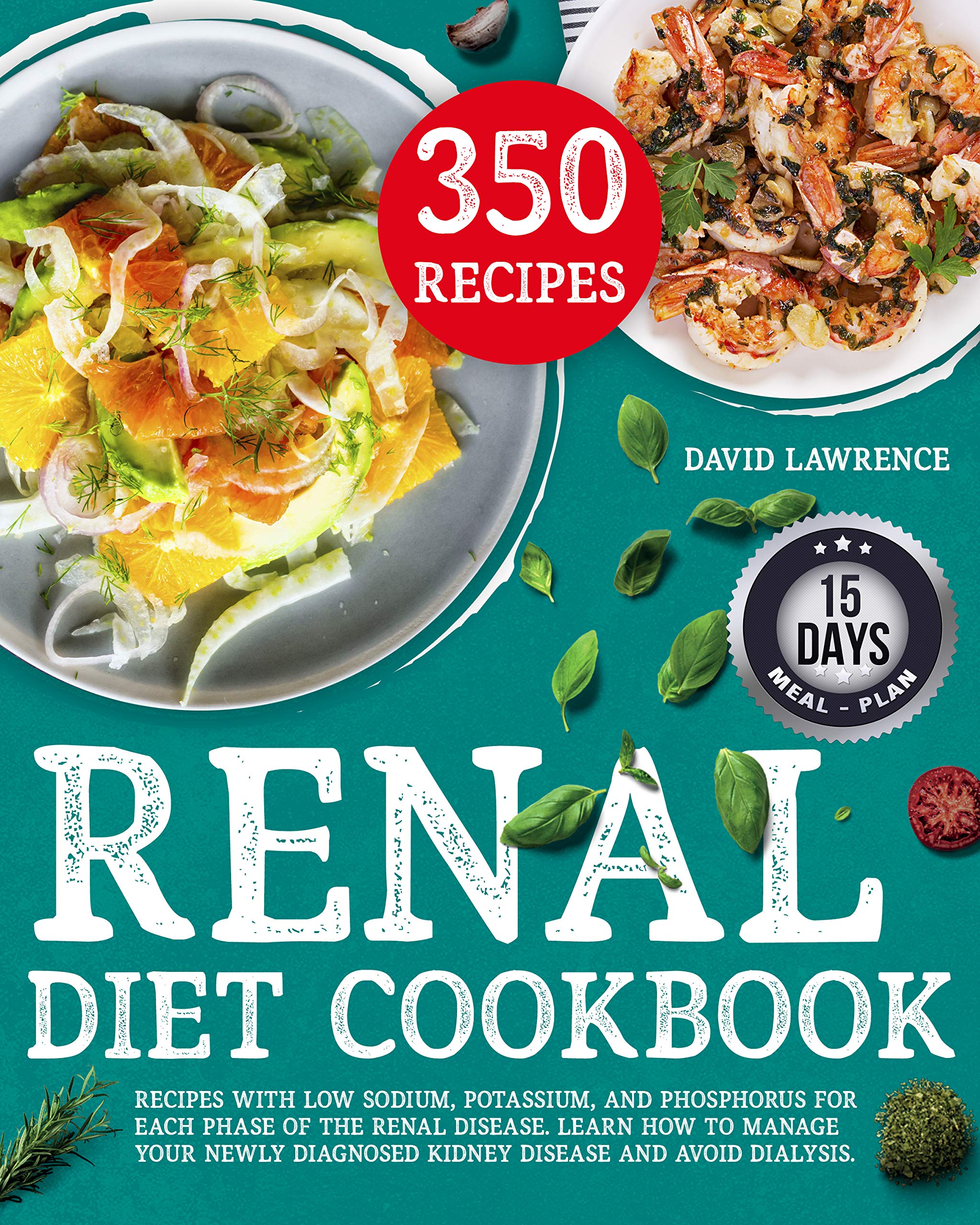 Renal Diet Cookbook: Recipes with Low sodium, Potassium, and Phosphorus