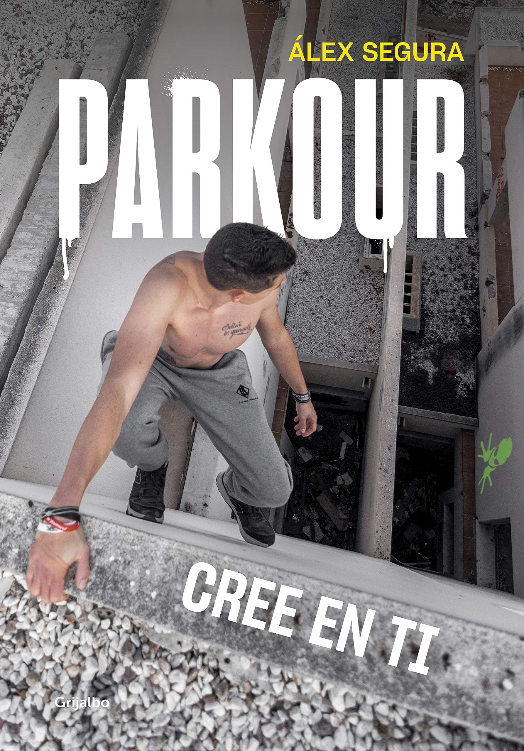 Parkour. Cree en ti (Spanish Edition) by Alex Segura Goodreads